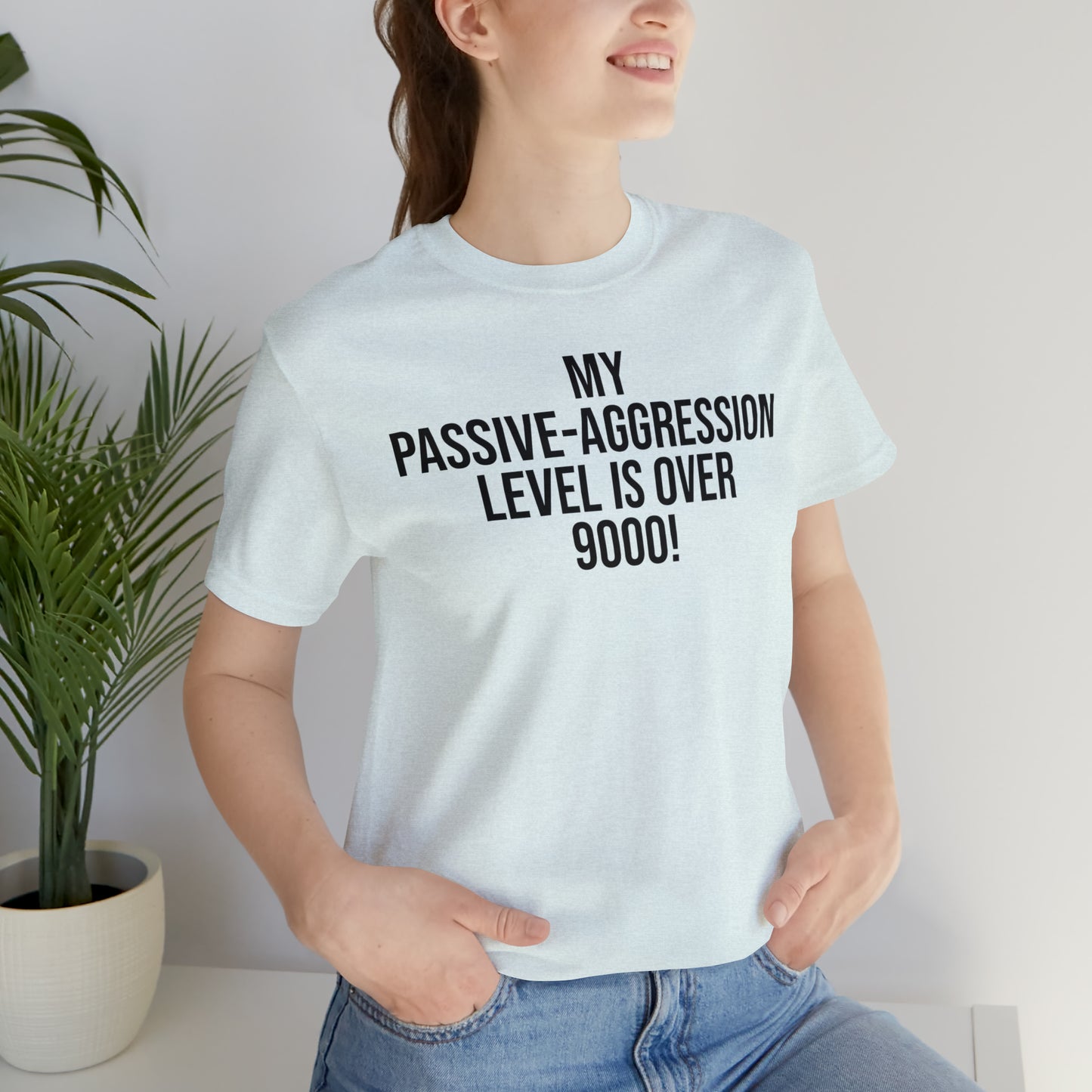 Passive Aggressive Level Over 9000 Shirt - T-Shirt - Cool Father’s Day Shirt - Funny Dad Shirt - Father Figure Shirt - Entrepreneur - Parenting Moms - Mother