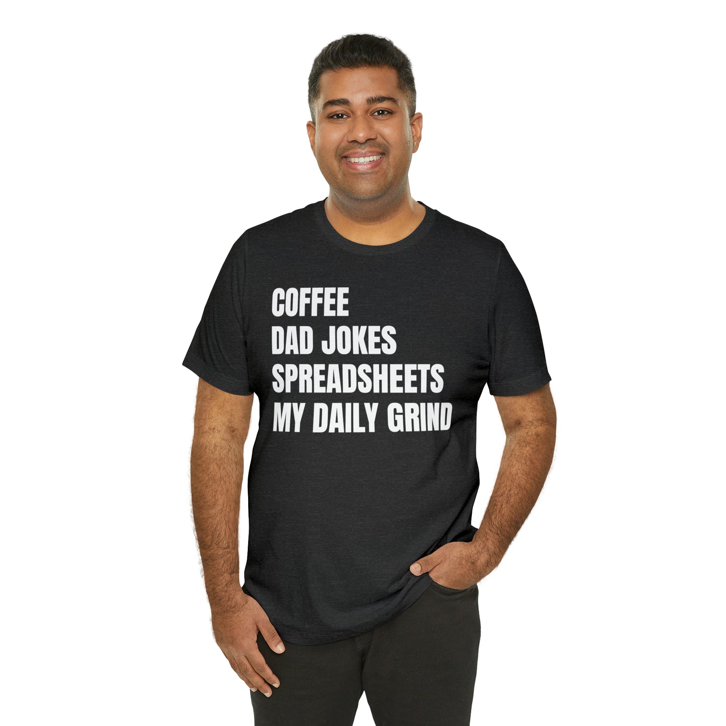 Coffee Dad Jokes Spreadsheets Dad Shirt - T-Shirt - Cool Father’s Day Shirt - Funny Dad Shirt - Father Figure Shirt