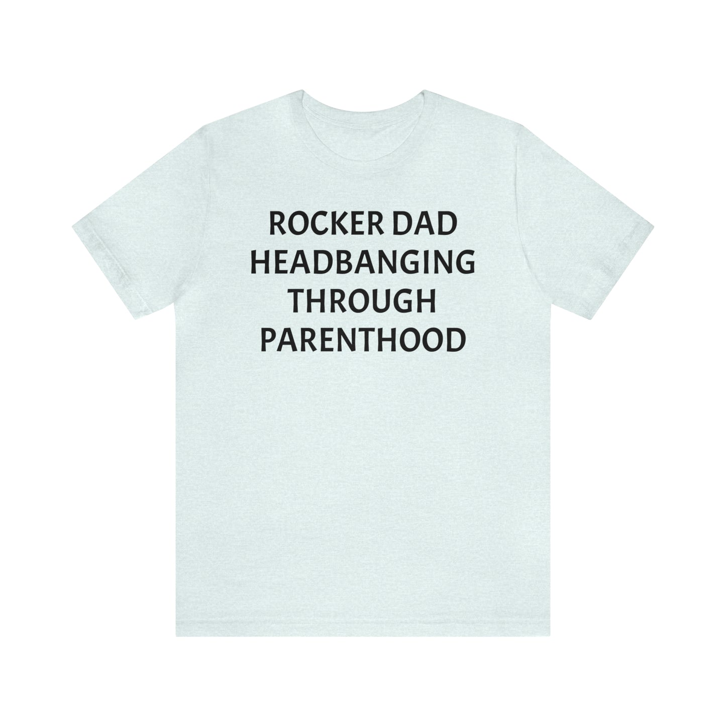 Rocker Dad Headbanging Parenthood - T-Shirt - Cool Father’s Day Shirt - Funny Dad Shirt - Father Figure Shirt - Entrepreneur -  Parenting