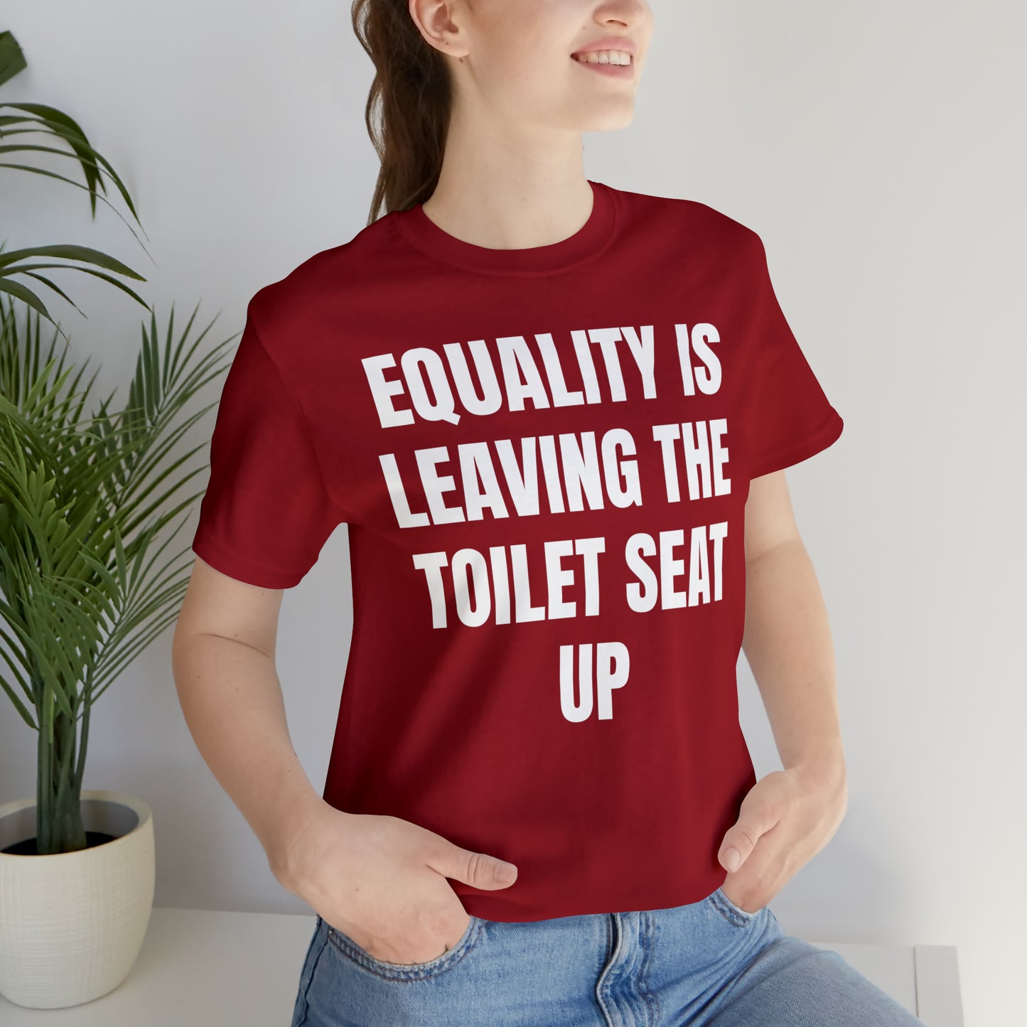 Equality Is Leaving the Toilet Seat Up Shirt - T-Shirt - Cool Father’s Day Shirt - Funny Dad Shirt - Father Figure Shirt - Entrepreneur - Parenting - Men