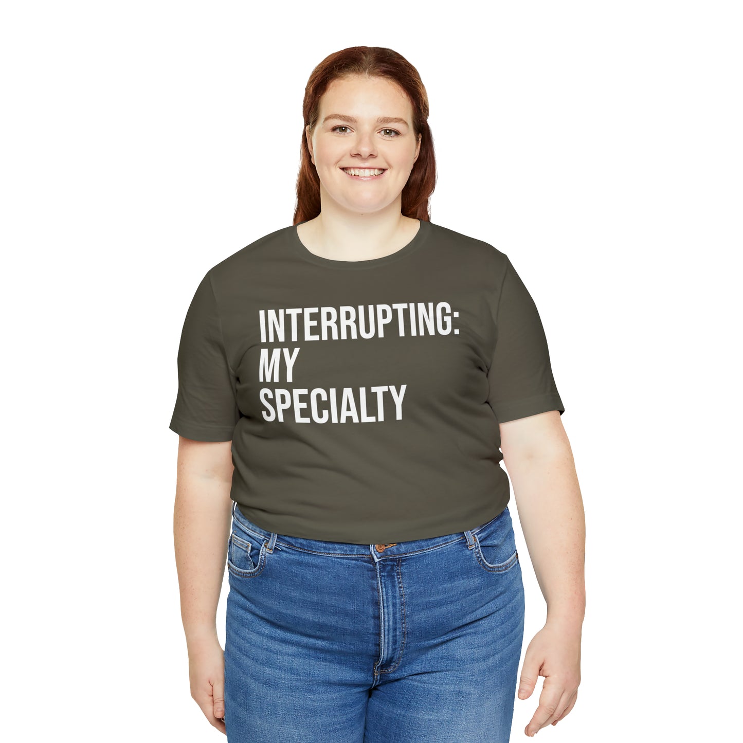 Interrupting: My Specialty Shirt - T-Shirt - Cool Father’s Day Shirt - Funny Dad Shirt - Father Figure Shirt - Entrepreneur - Parenting - Mom - Mothers