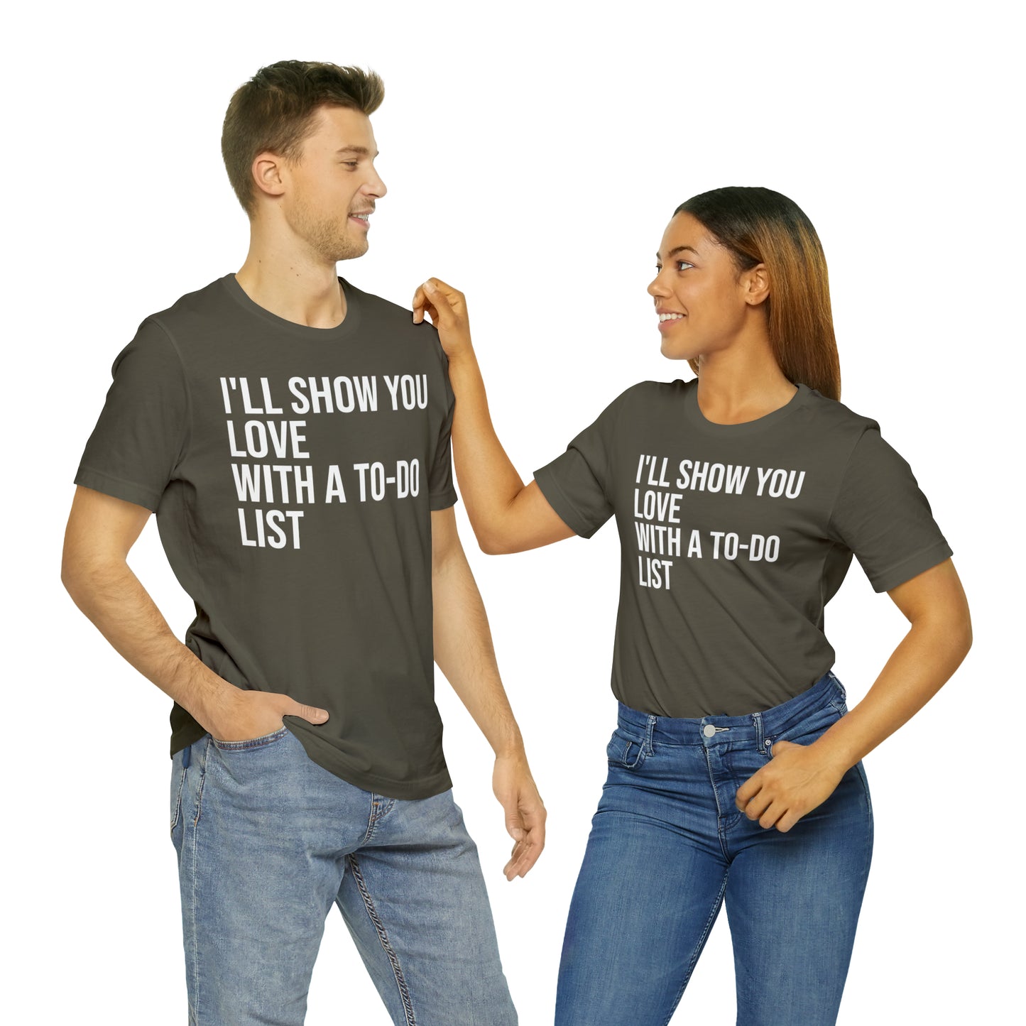 I'll Show You Love With a To-Do List Shirt - T-Shirt - Funny Dad Shirt - Love Languages - Parenting - Mom - Mothers