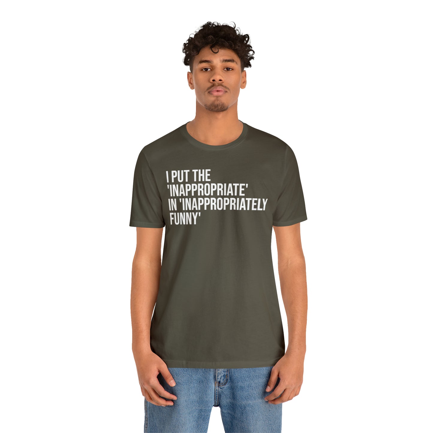 Inappropriate In Inappropriately Funny Shirt - T-Shirt - Cool Father’s Day Shirt - Funny Dad Shirt - Father Figure Shirt - Entrepreneur - Parenting