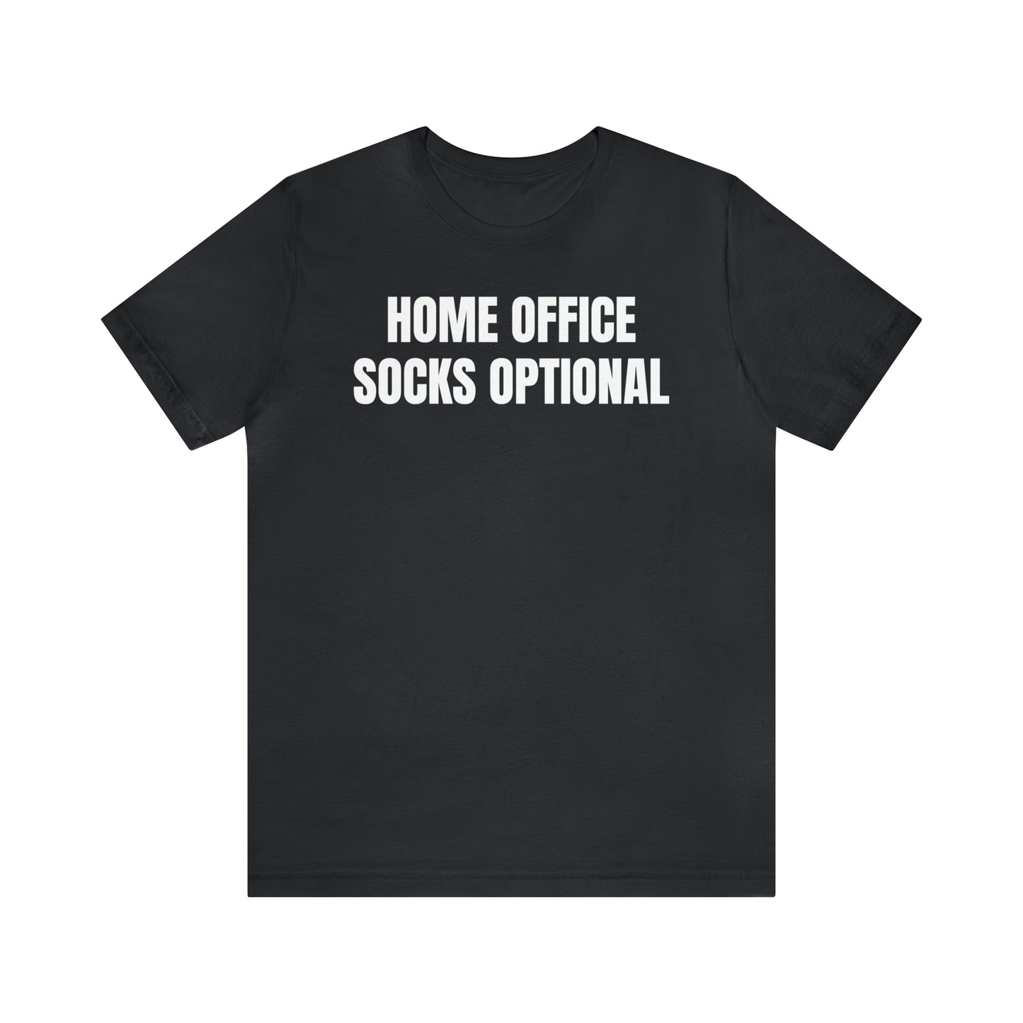 Home Office Socks Optional Dad Shirt - T-Shirt - Cool Father’s Day Shirt - Funny Dad Shirt - Father Figure Shirt - Mom - Mothers - Entrepreneur