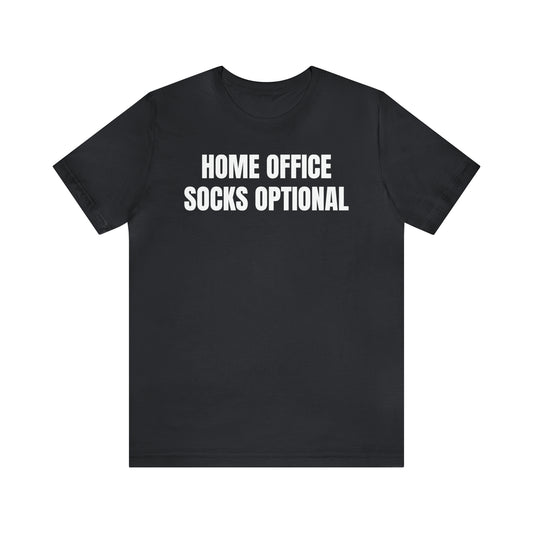 Home Office Socks Optional Dad Shirt - T-Shirt - Cool Father’s Day Shirt - Funny Dad Shirt - Father Figure Shirt - Mom - Mothers - Entrepreneur