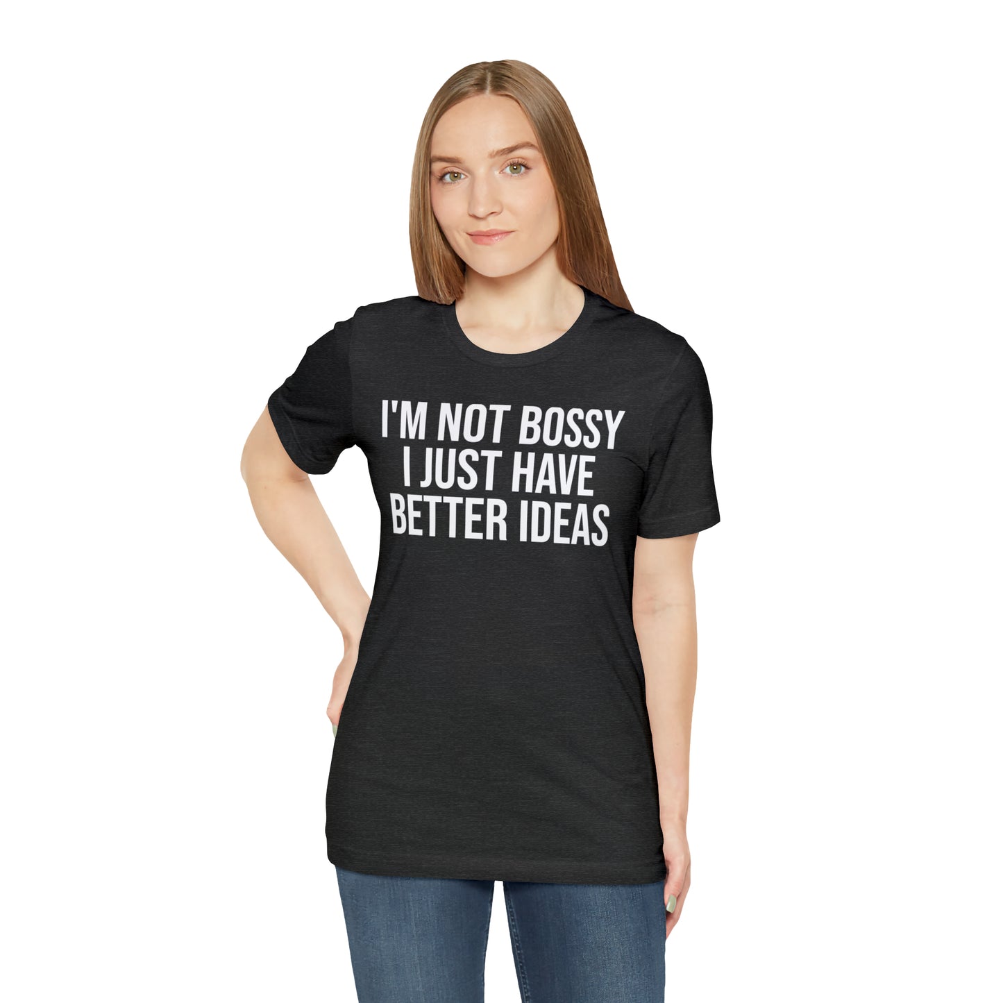 I'm Not Bossy Shirt - T-Shirt - Cool Father’s Day Shirt - Funny Dad Shirt - Father Figure Shirt - Entrepreneur - Parenting - Mom - Mothers