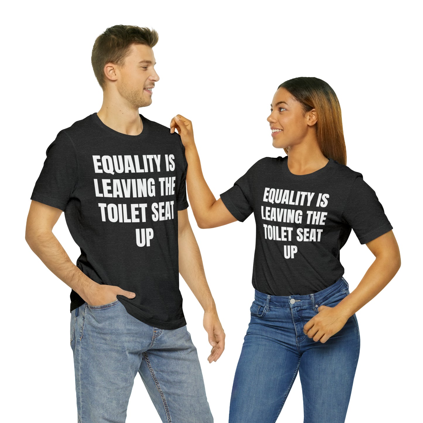 Equality Is Leaving the Toilet Seat Up Shirt - T-Shirt - Cool Father’s Day Shirt - Funny Dad Shirt - Father Figure Shirt - Entrepreneur - Parenting - Men