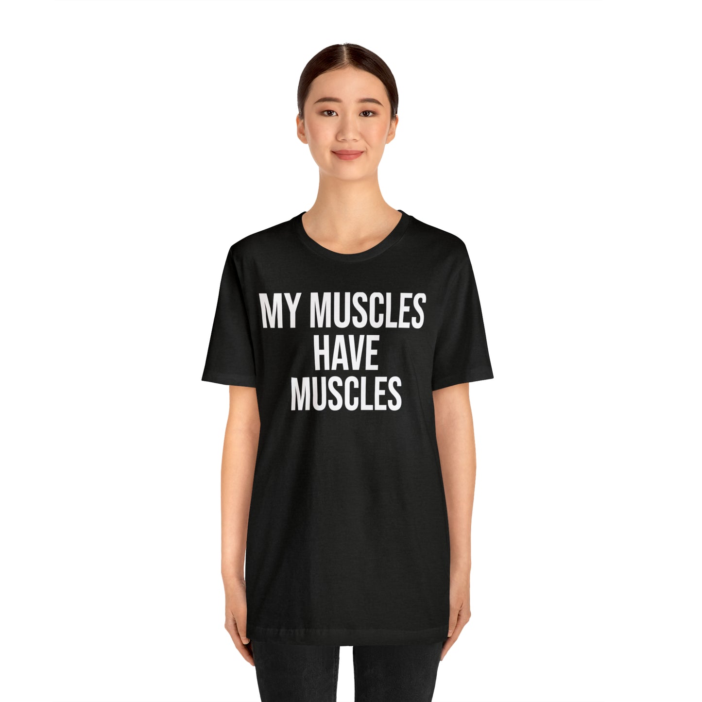 My Muscles Have Muscles Shirt - T-Shirt - Cool Father’s Day Shirt - Funny Dad Shirt - Father Figure Shirt - Entrepreneur - Parenting