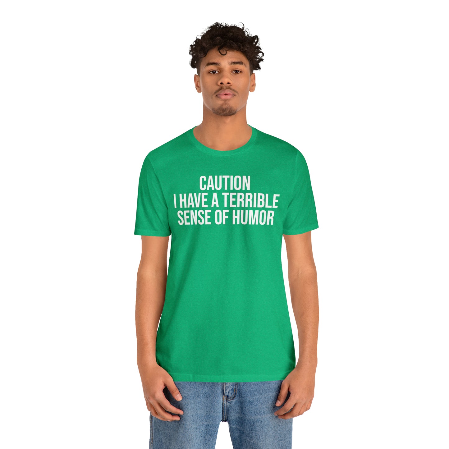 Caution Terrible Sense of Humor Shirt - T-Shirt - Cool Father’s Day Shirt - Funny Dad Shirt - Father Figure Shirt - Entrepreneur - Parenting