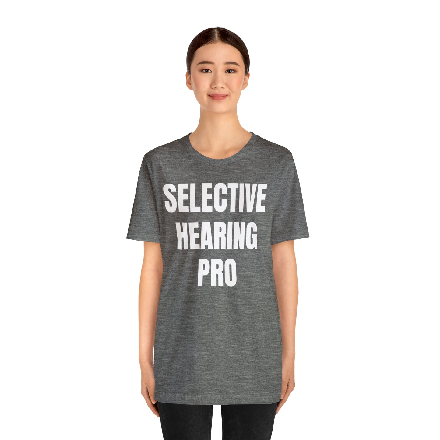 Selective Hearing Pro Shirt - T-Shirt - Cool Father’s Day Shirt - Funny Dad Shirt - Father Figure Shirt - Entrepreneur - Parenting