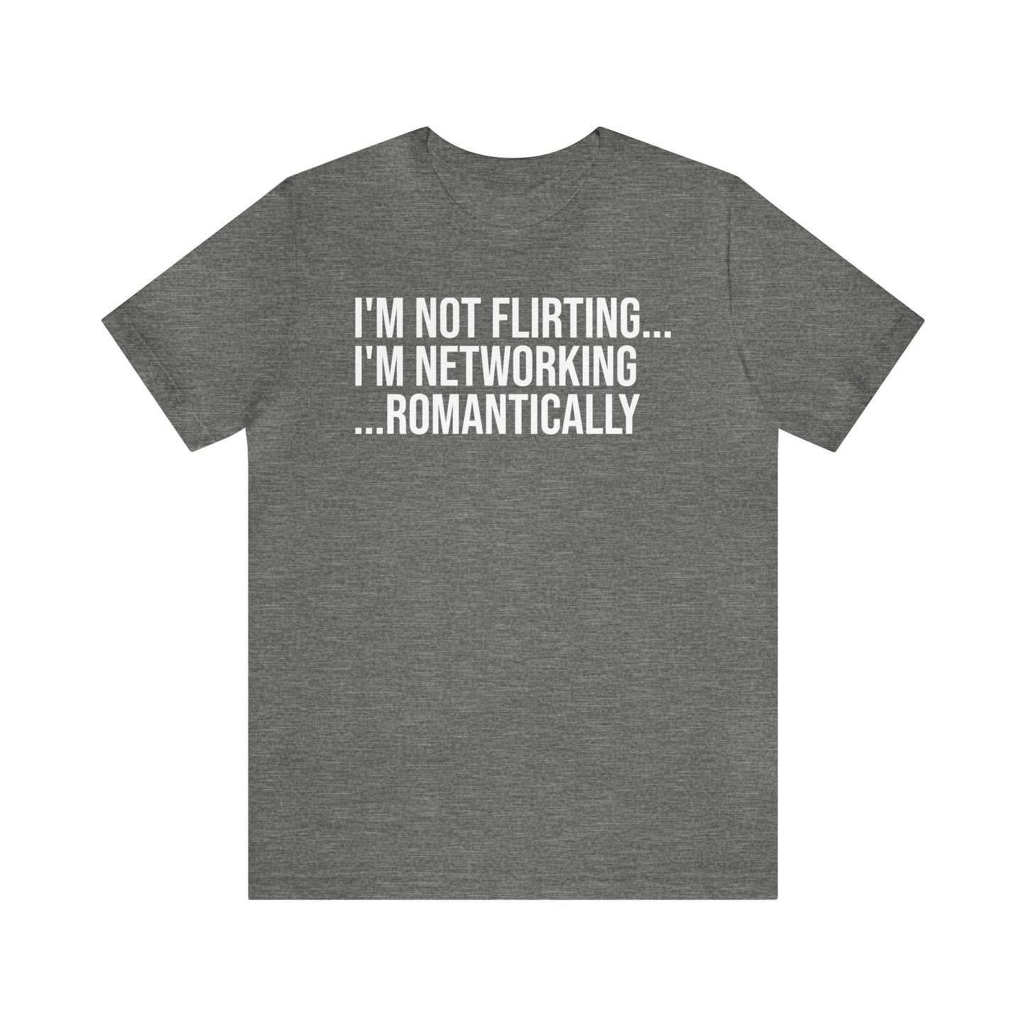 I'm Not Flirting I'm Networking Shirt - T-Shirt - Cool Father’s Day Shirt - Funny Dad Shirt - Father Figure Shirt - Entrepreneur - Parenting