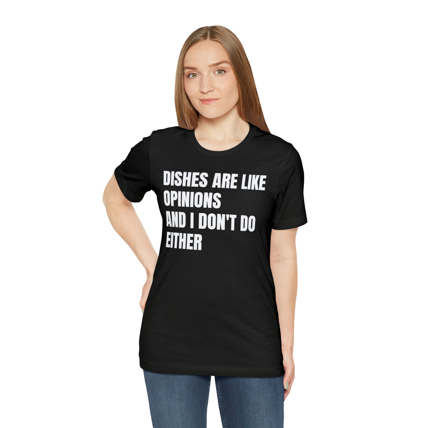 Dishes Are Like Opinions Shirt - T-Shirt - Cool Father’s Day Shirt - Funny Dad Shirt - Father Figure Shirt - Entrepreneur - Parenting