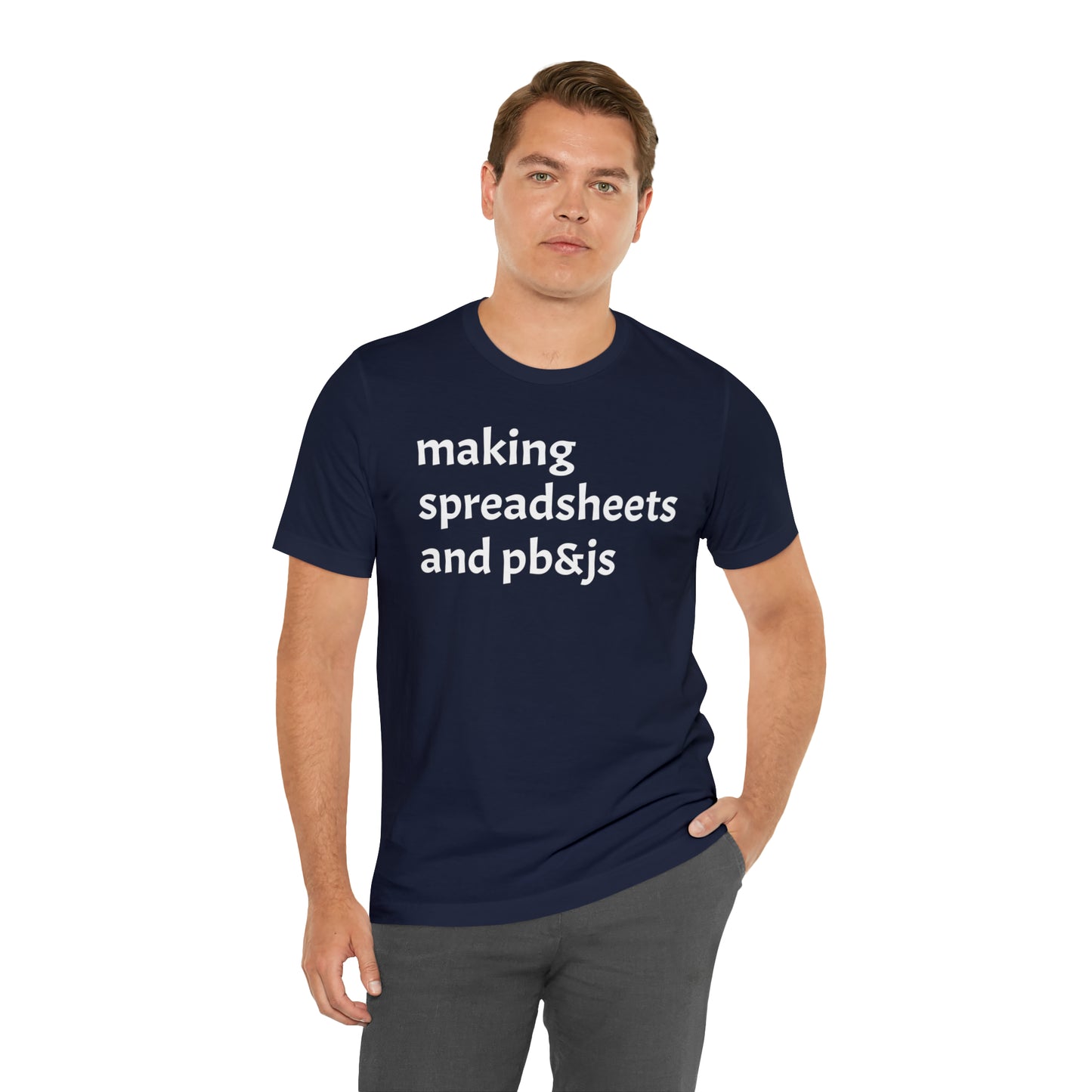 Making Spreadsheets & PB&Js Dad Shirt - T-Shirt - Cool Father’s Day Shirt - Funny Dad Shirt - Father Figure Shirt - Mom - Mothers - Entrepreneur