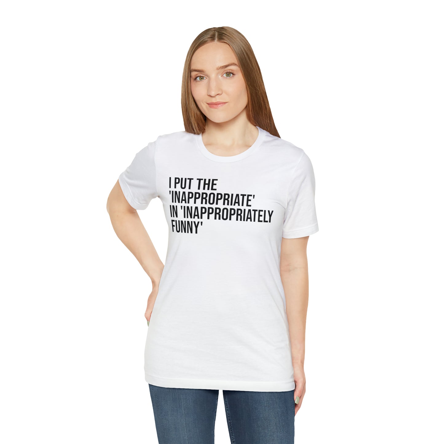 Inappropriate In Inappropriately Funny Shirt - T-Shirt - Cool Father’s Day Shirt - Funny Dad Shirt - Father Figure Shirt - Entrepreneur - Parenting