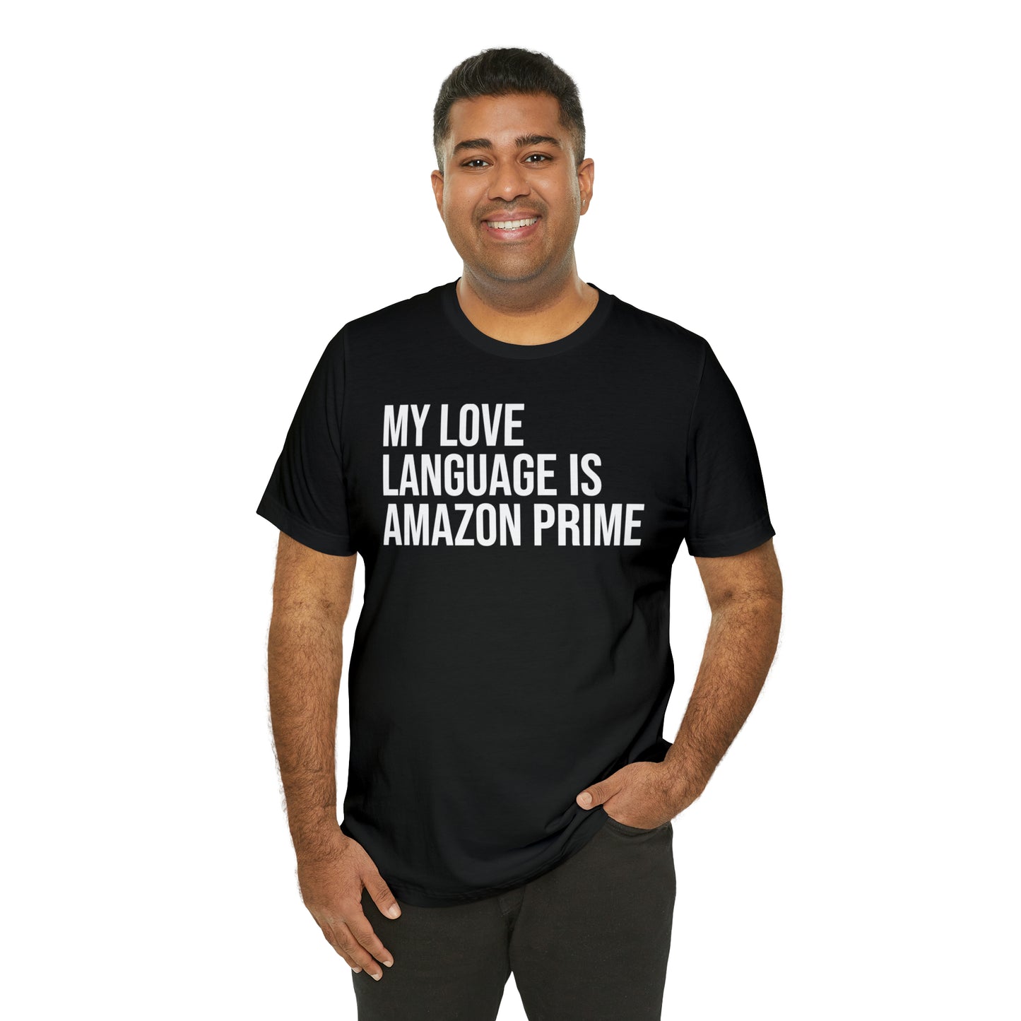 My Love Language is Amazon Prime Shirt - T-Shirt - Funny Dad Shirt - Love Language - Parenting - Mom - Mothers