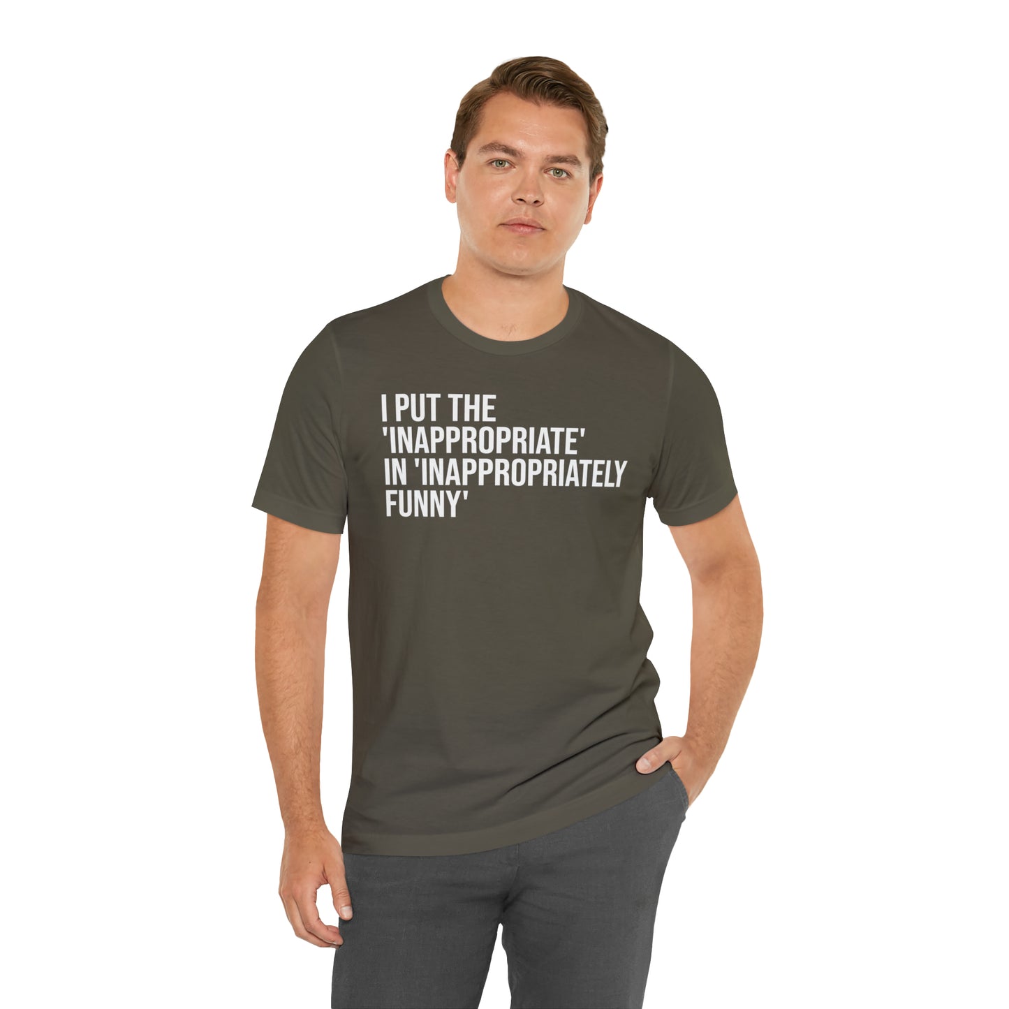 Inappropriate In Inappropriately Funny Shirt - T-Shirt - Cool Father’s Day Shirt - Funny Dad Shirt - Father Figure Shirt - Entrepreneur - Parenting