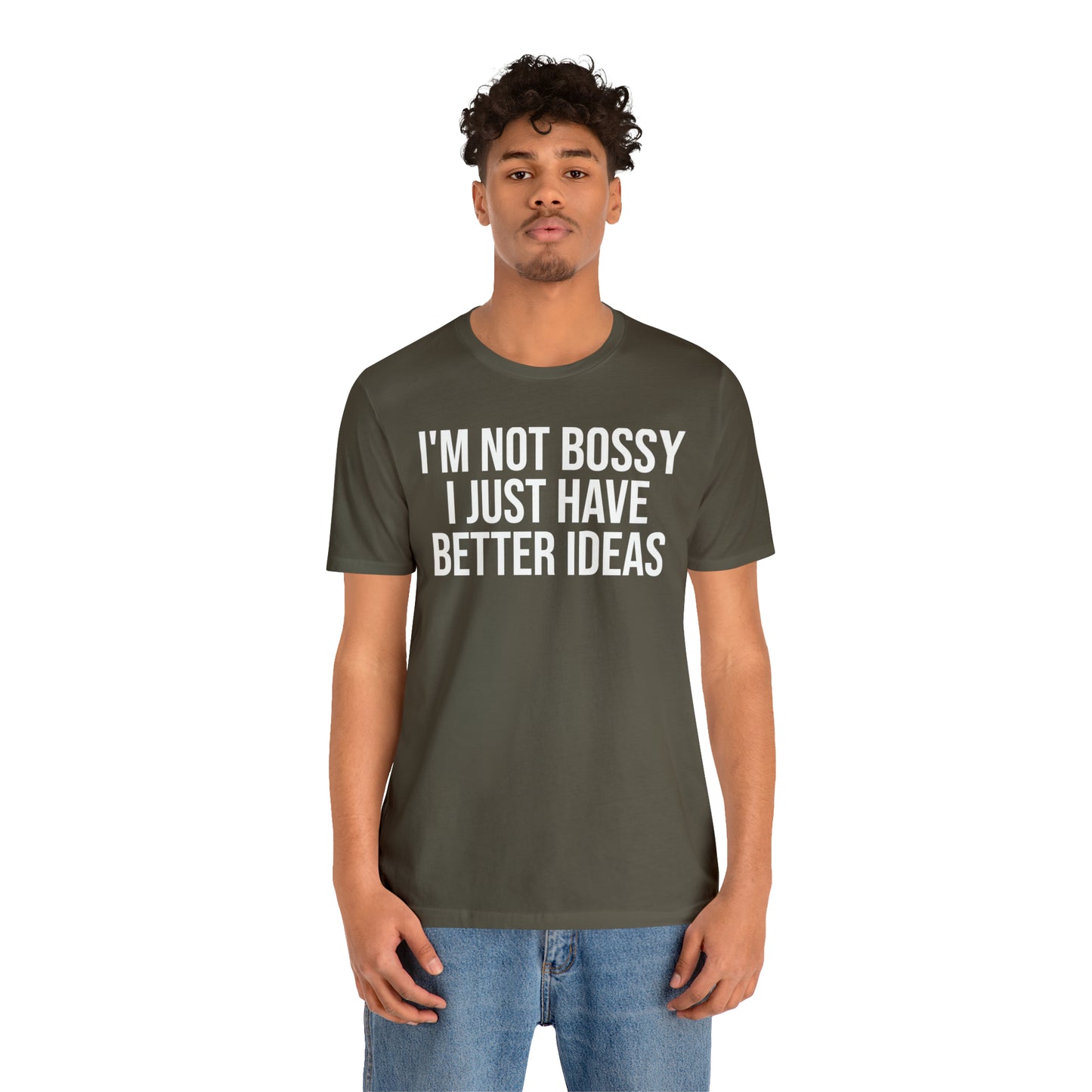 I'm Not Bossy Shirt - T-Shirt - Cool Father’s Day Shirt - Funny Dad Shirt - Father Figure Shirt - Entrepreneur - Parenting - Mom - Mothers