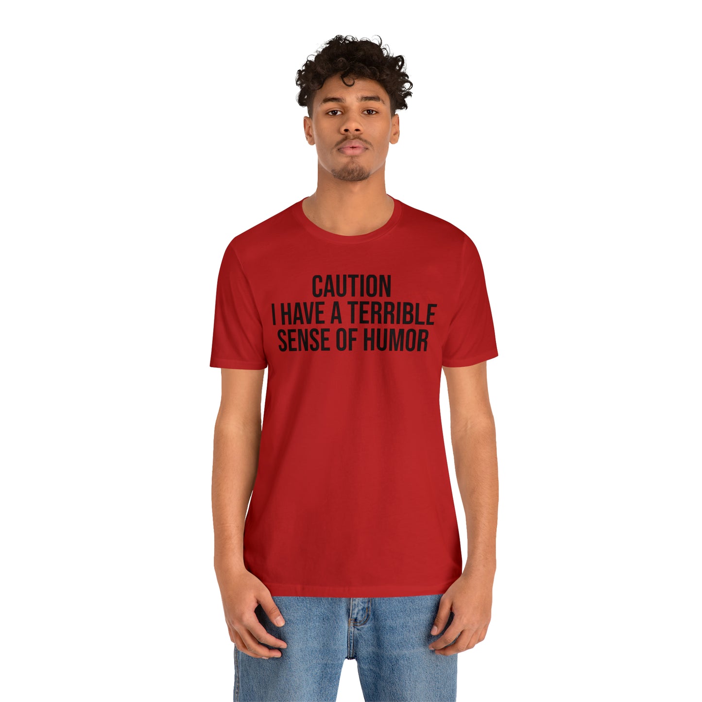 Caution Terrible Sense of Humor Shirt - T-Shirt - Cool Father’s Day Shirt - Funny Dad Shirt - Father Figure Shirt - Entrepreneur - Parenting