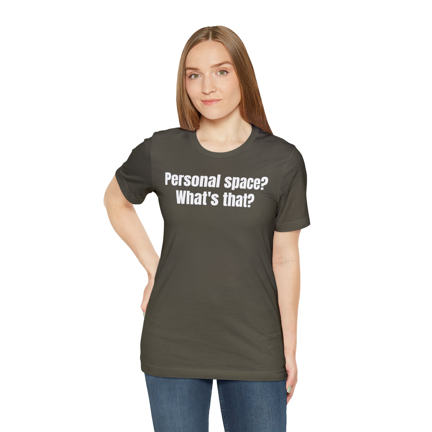 Personal Space? What's That? Shirt - T-Shirt - Cool Father’s Day Shirt - Funny Dad Shirt - Father Figure Shirt - Mom - Mothers