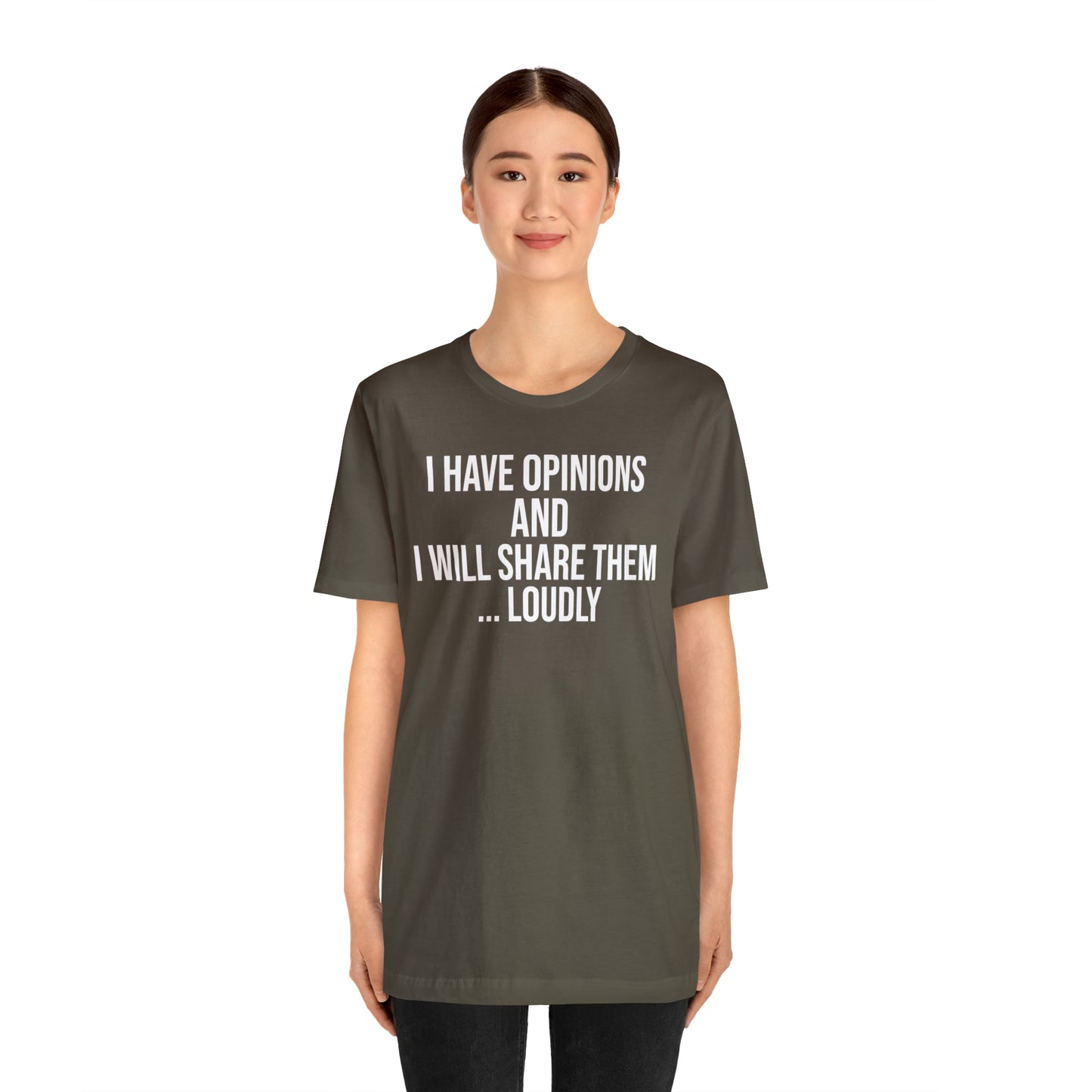 I Have Opinions and Will Share Them Loudly Shirt - T-Shirt - Cool Father’s Day Shirt - Funny Dad Shirt - Father Figure Shirt - Entrepreneur - Parenting - Mom - Mothers