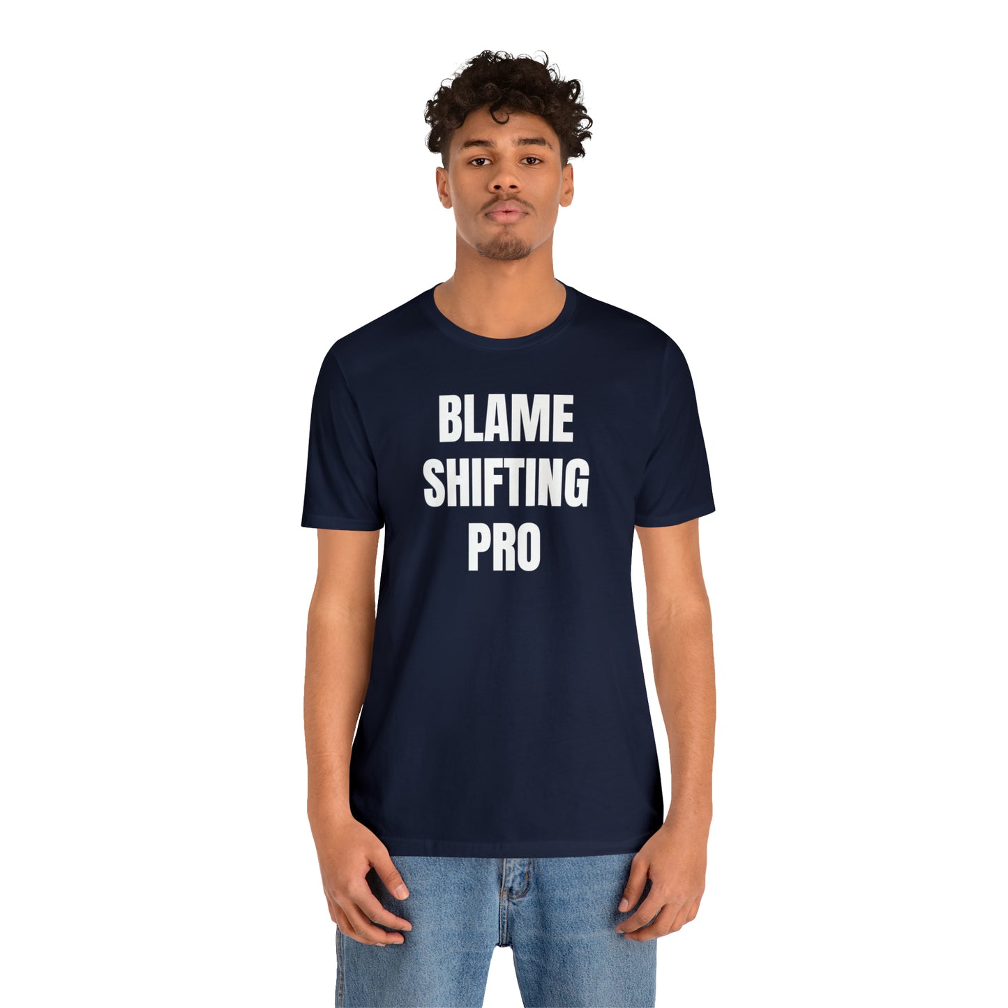 Blame Shifting Pro Shirt - T-Shirt - Cool Father’s Day Shirt - Funny Dad Shirt - Father Figure Shirt - Entrepreneur - Parenting - Mom - Mothers