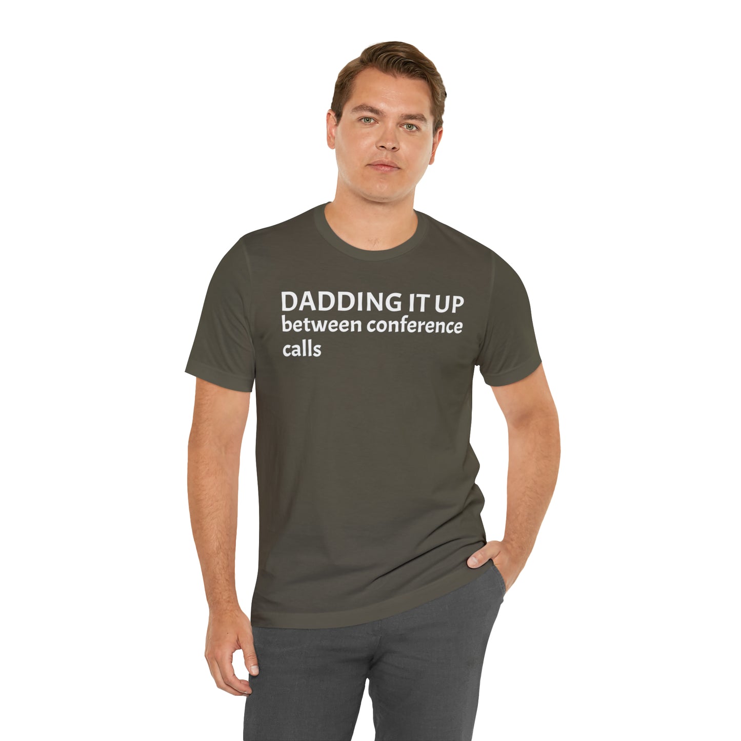 Dadding Between Conference Calls Dad Shirt - T-Shirt - Cool Father’s Day Shirt - Funny Dad Shirt - Father Figure Shirt