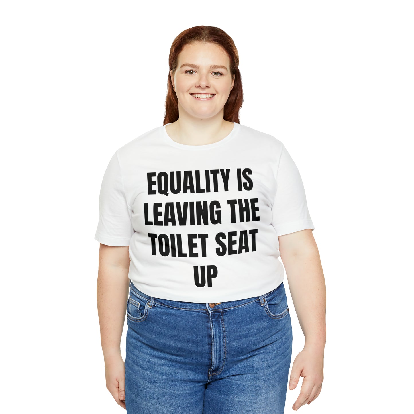 Equality Is Leaving the Toilet Seat Up Shirt - T-Shirt - Cool Father’s Day Shirt - Funny Dad Shirt - Father Figure Shirt - Entrepreneur - Parenting - Men