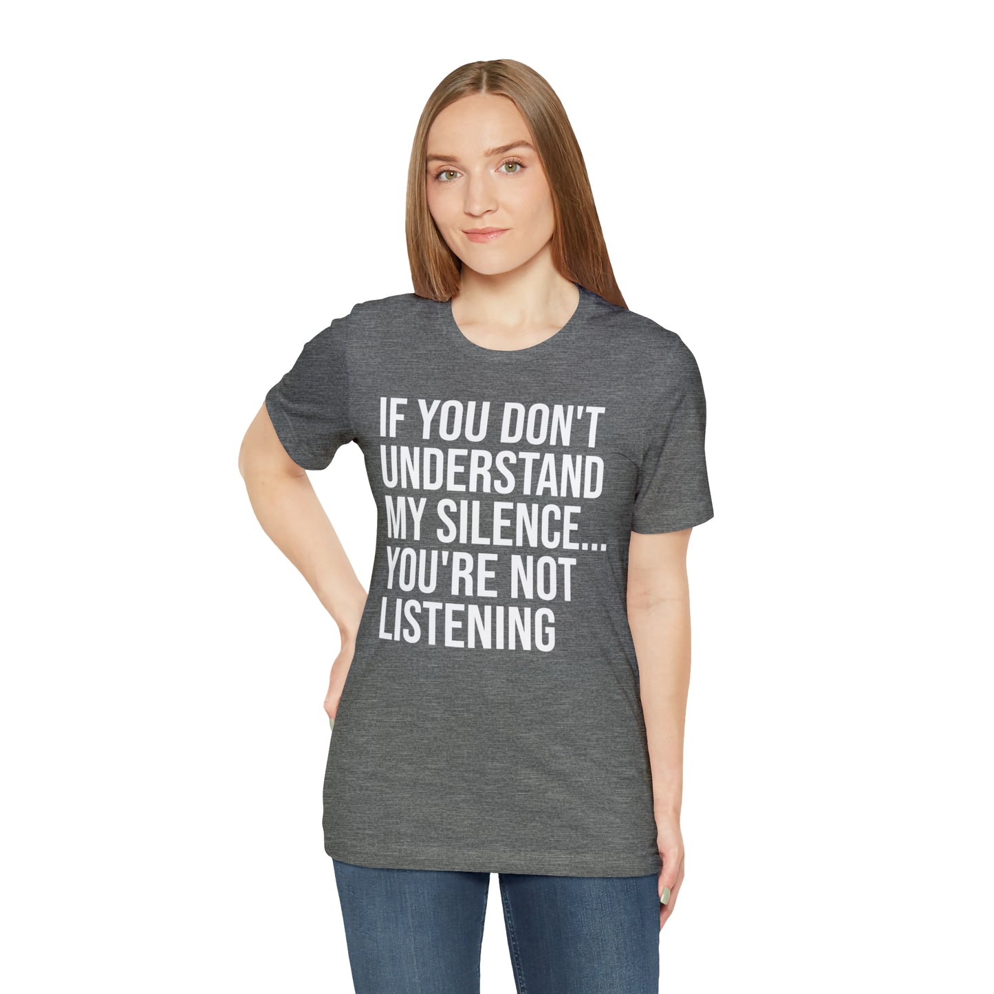 If You Don't Understand My Silence Shirt - T-Shirt - Cool Father’s Day Shirt - Funny Dad Shirt - Father Figure Shirt - Entrepreneur - Parenting - Mom - Mothers