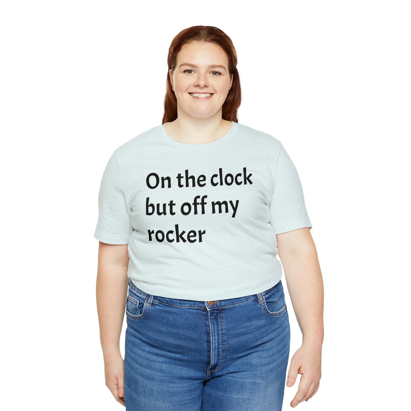 On the Clock Off My Rocker Funny Shirt - T-Shirt - Cool Father’s Day Shirt - Funny Dad Shirt - Mother's Shirt - Mom Shirt