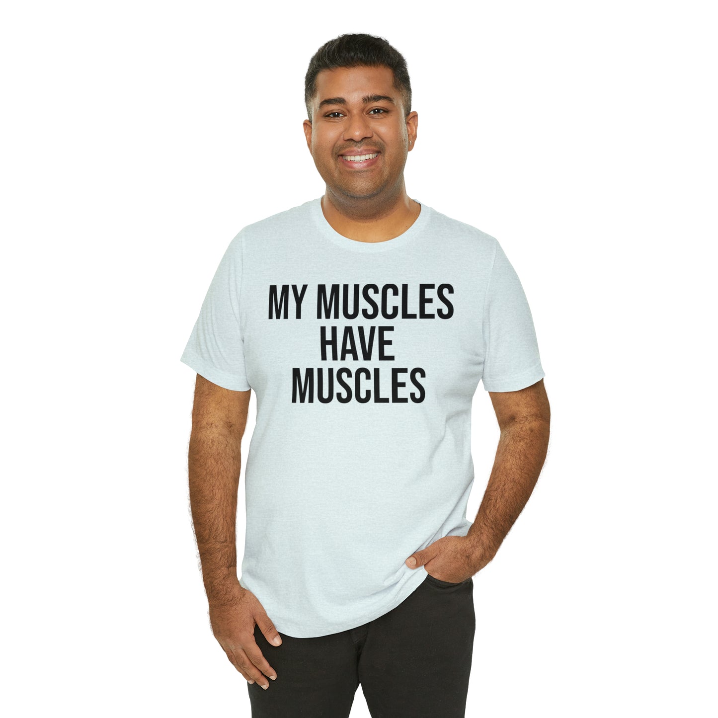 My Muscles Have Muscles Shirt - T-Shirt - Cool Father’s Day Shirt - Funny Dad Shirt - Father Figure Shirt - Entrepreneur - Parenting