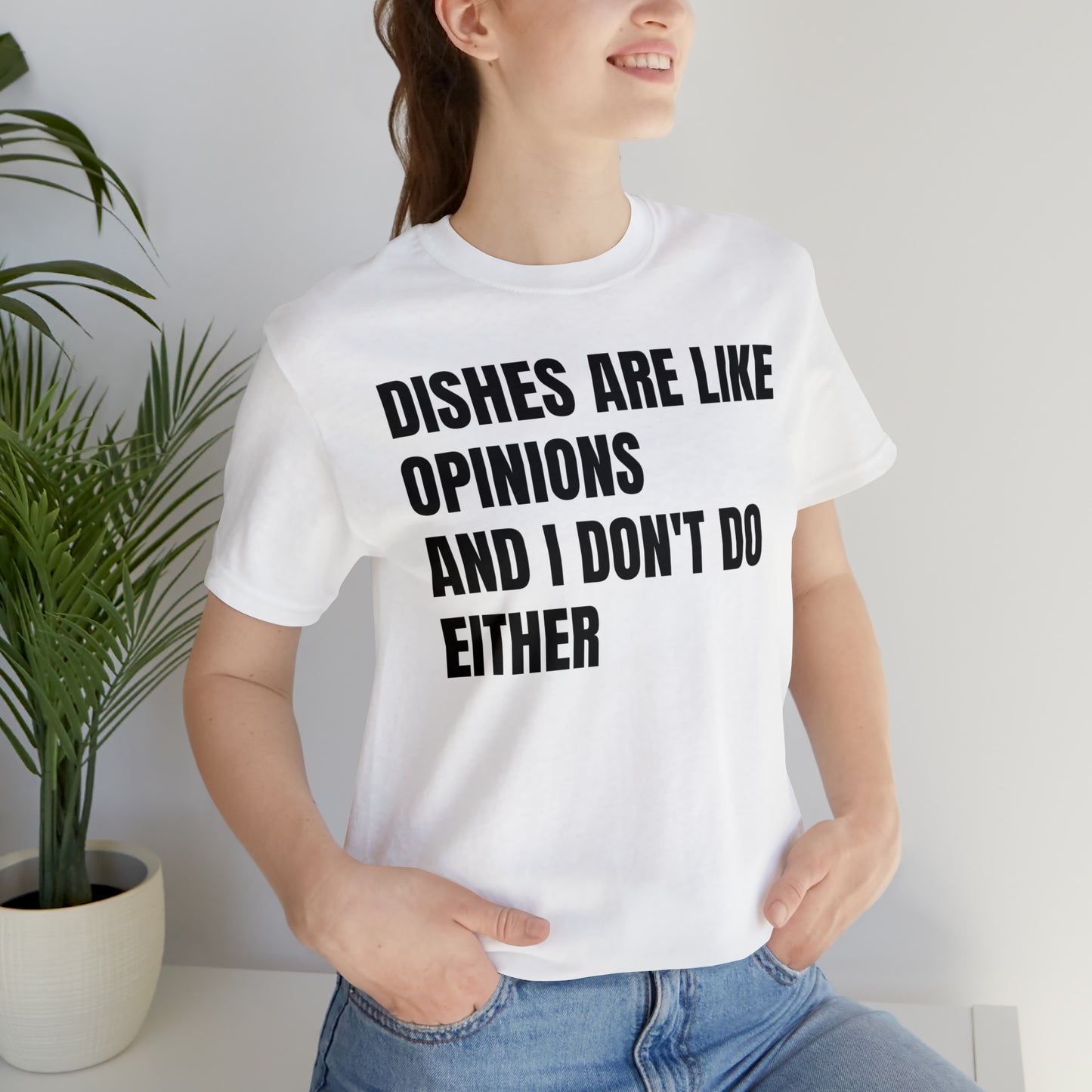 Dishes Are Like Opinions Shirt - T-Shirt - Cool Father’s Day Shirt - Funny Dad Shirt - Father Figure Shirt - Entrepreneur - Parenting