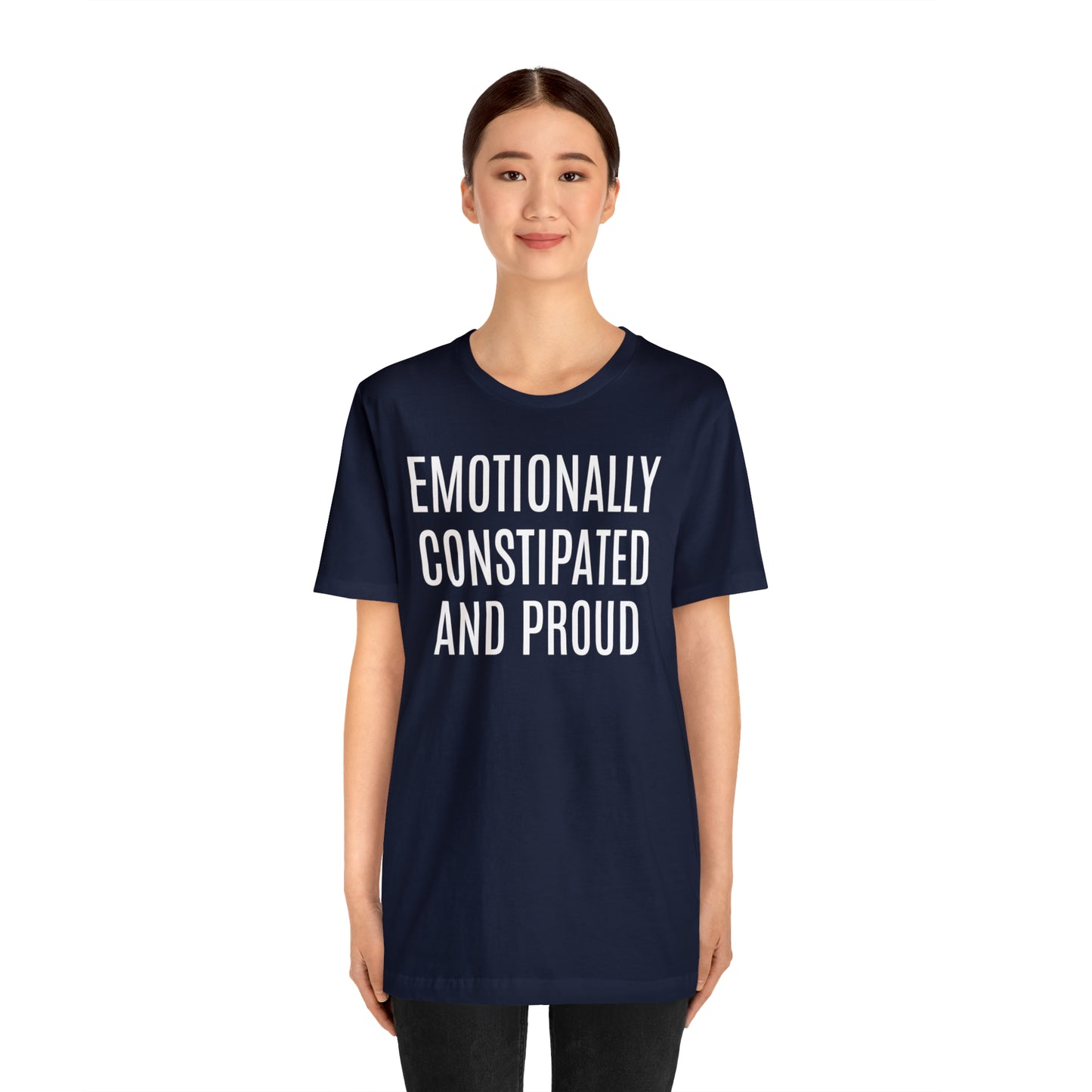 Emotionally Constipated & Proud Shirt - T-Shirt - Cool Father’s Day Shirt - Funny Dad Shirt - Father Figure Shirt - Entrepreneur - Parenting