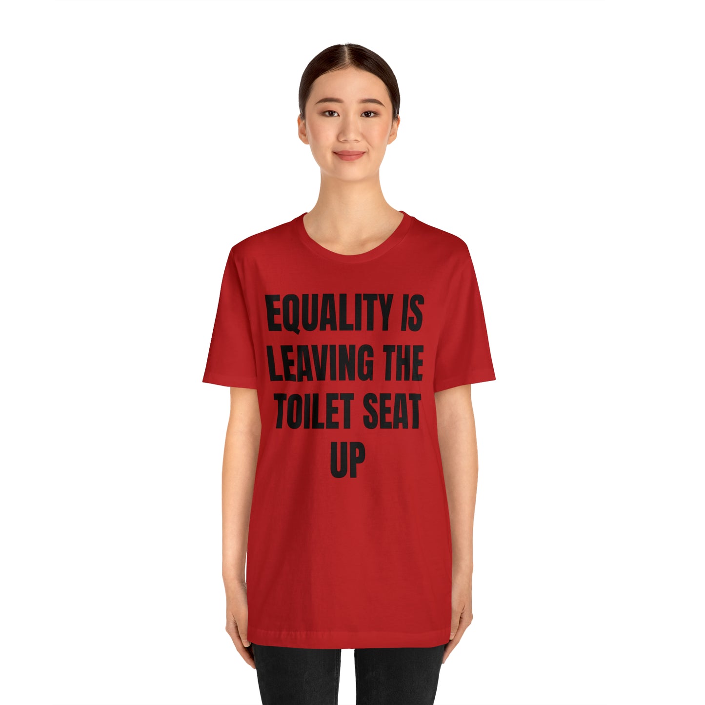 Equality Is Leaving the Toilet Seat Up Shirt - T-Shirt - Cool Father’s Day Shirt - Funny Dad Shirt - Father Figure Shirt - Entrepreneur - Parenting - Men