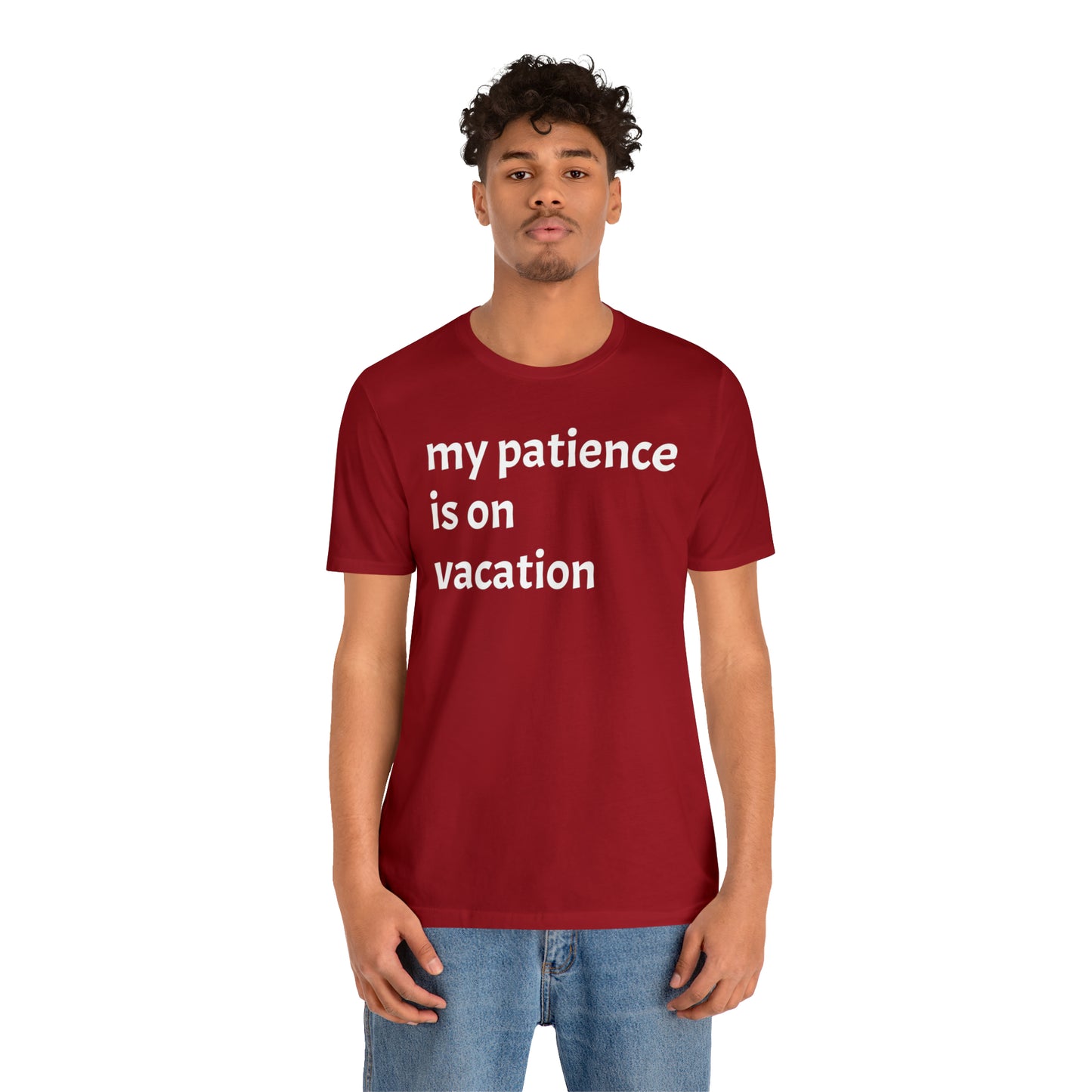 My patience is on vacation Funny Shirt - T-Shirt - Cool Father’s Day Shirt - Funny Dad Shirt - Mother's Shirt - Mom Shirt