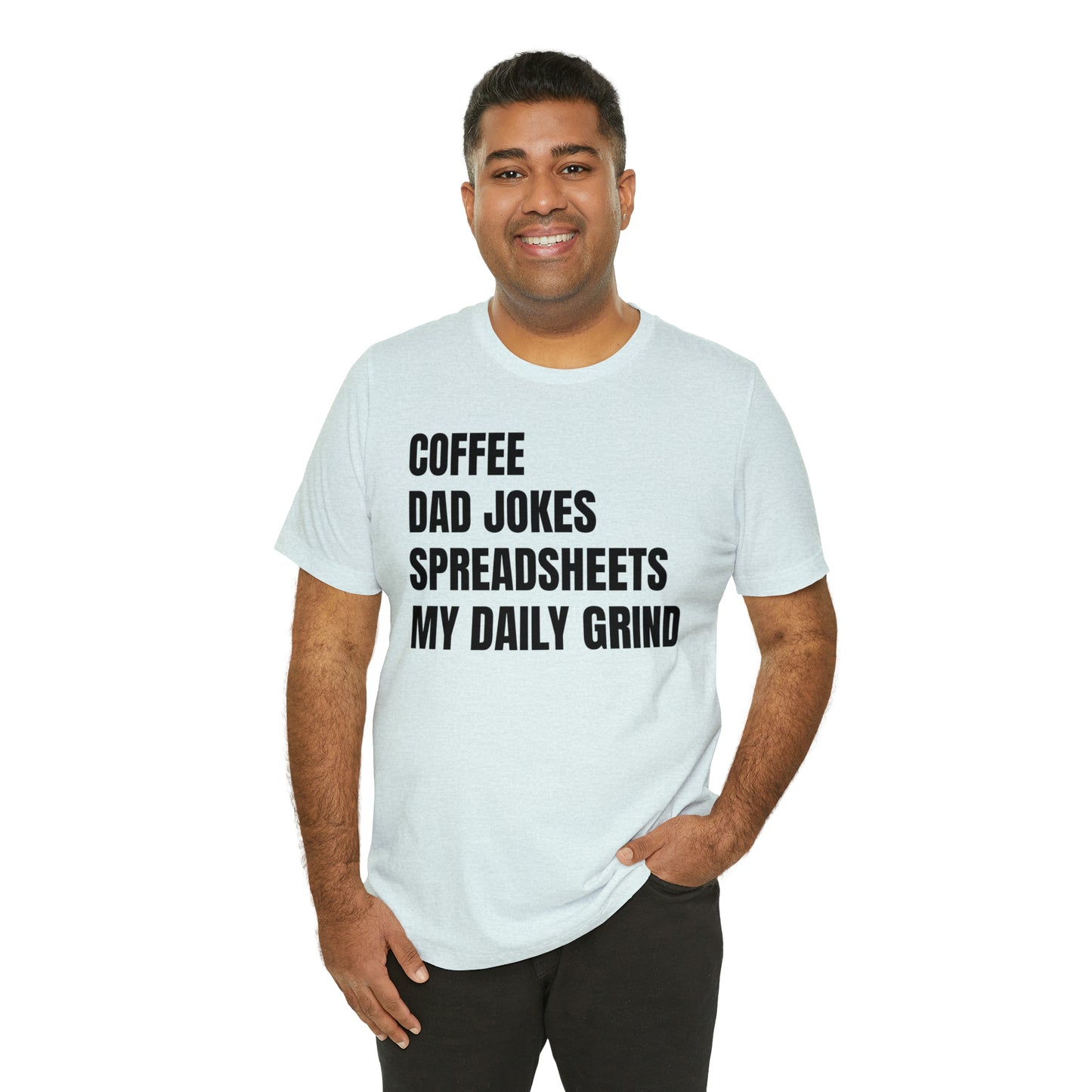 Coffee Dad Jokes Spreadsheets Dad Shirt - T-Shirt - Cool Father’s Day Shirt - Funny Dad Shirt - Father Figure Shirt