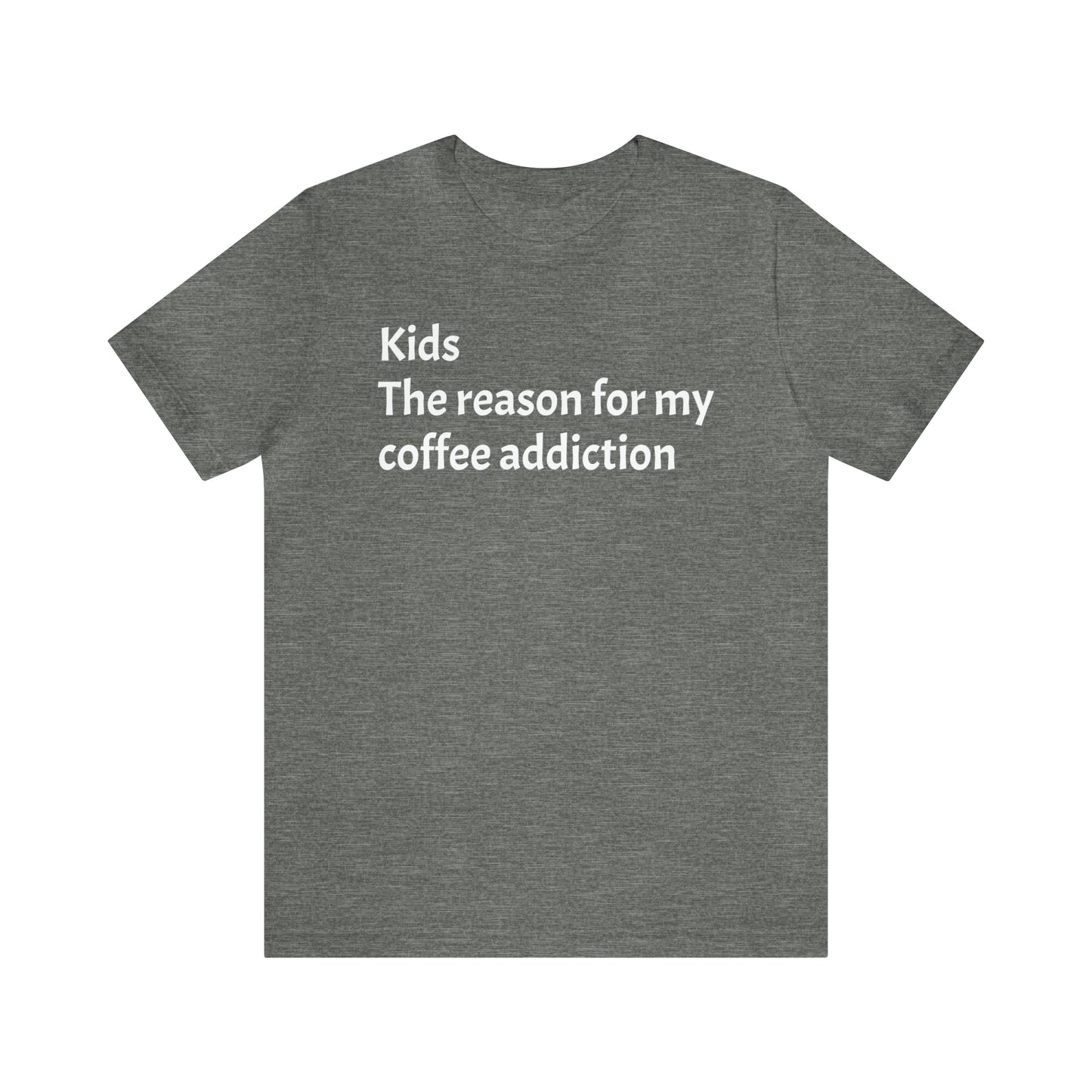 My Coffee Addiction Shirt - T-Shirt - Cool Father’s Day Shirt - Funny Dad Shirt - Father Figure Shirt - Entrepreneur - Moms - Mothers - Parenting