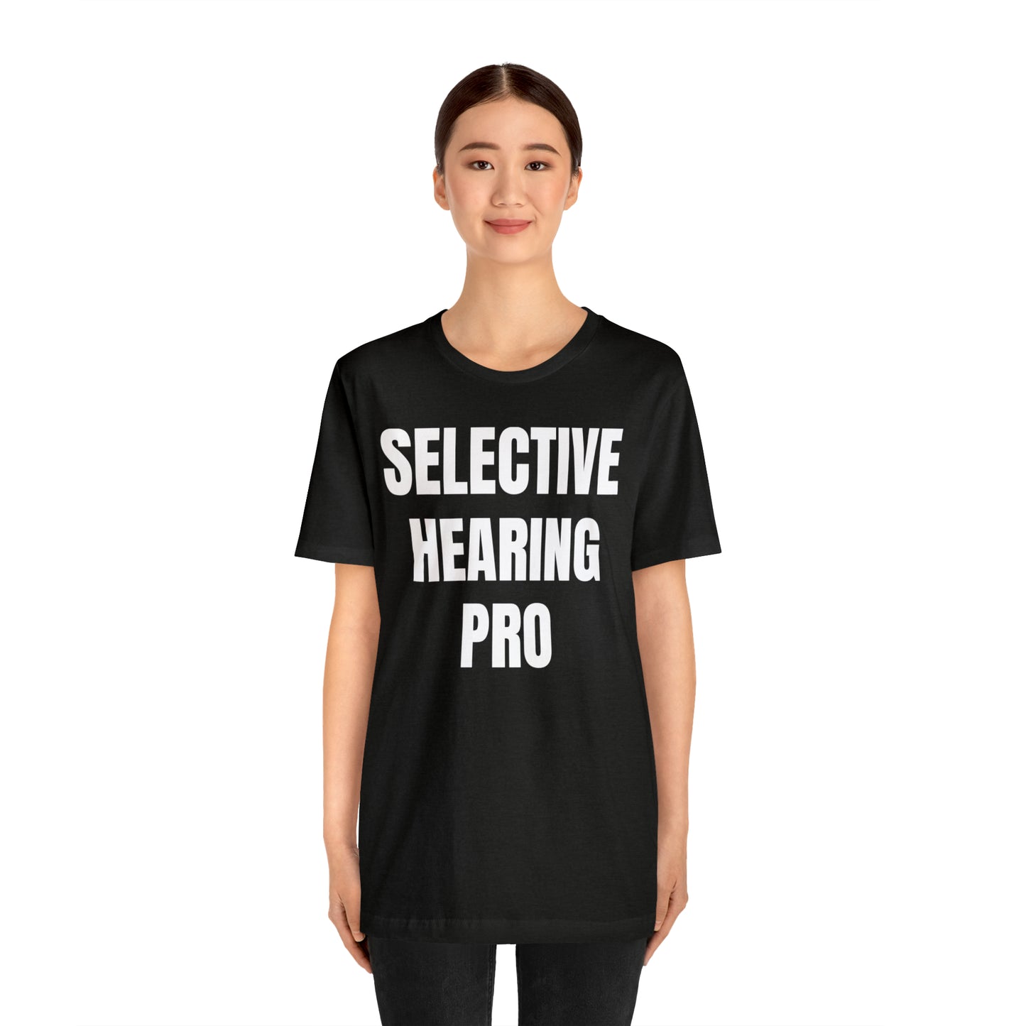 Selective Hearing Pro Shirt - T-Shirt - Cool Father’s Day Shirt - Funny Dad Shirt - Father Figure Shirt - Entrepreneur - Parenting