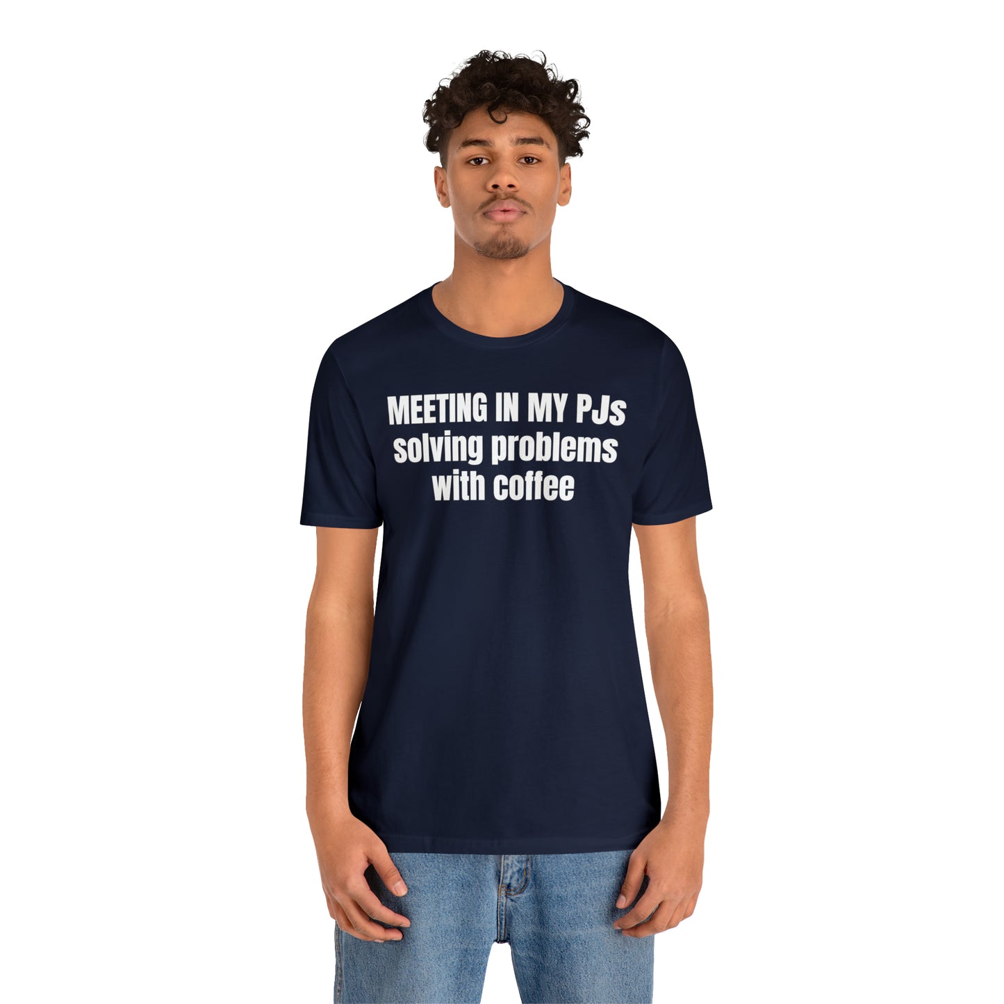 Meeting in my PJs Dad Shirt - T-Shirt - Cool Father’s Day Shirt - Funny Dad Shirt - Father Figure Shirt - Mom - Mothers - Entrepreneur