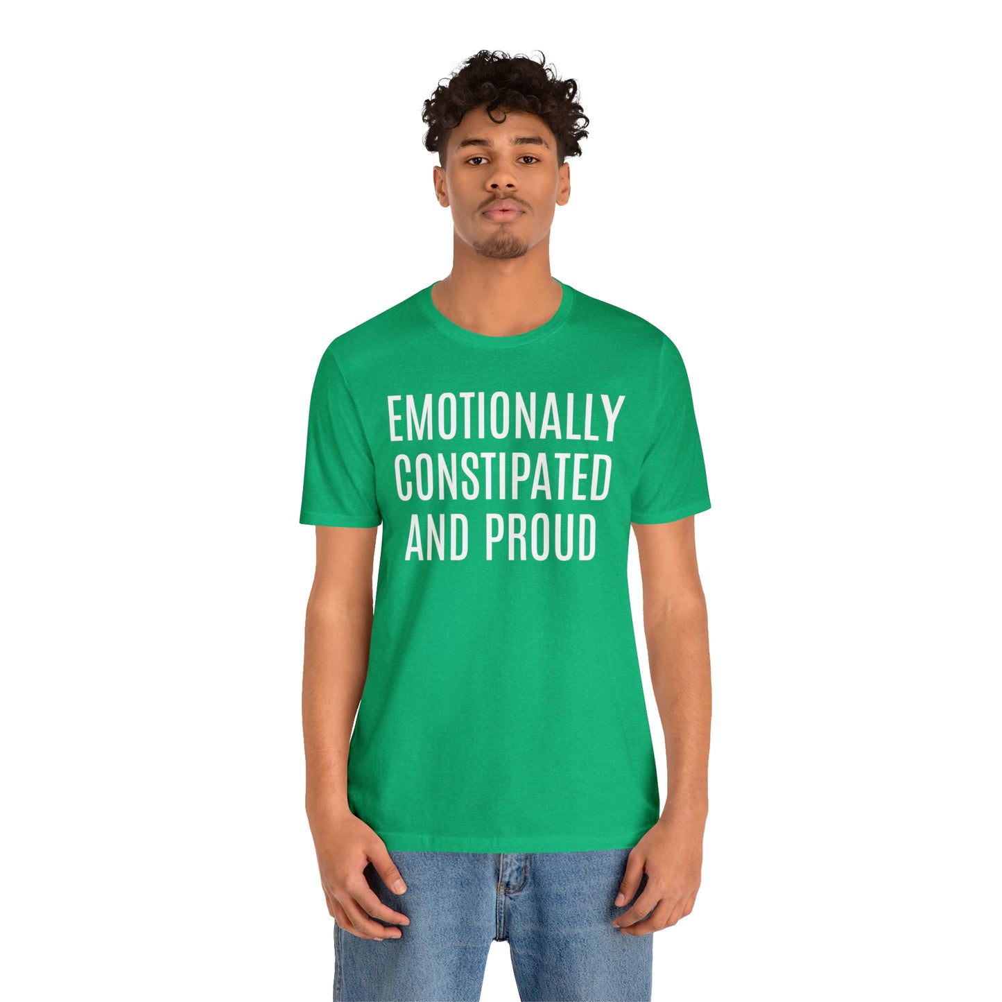 Emotionally Constipated & Proud Shirt - T-Shirt - Cool Father’s Day Shirt - Funny Dad Shirt - Father Figure Shirt - Entrepreneur - Parenting