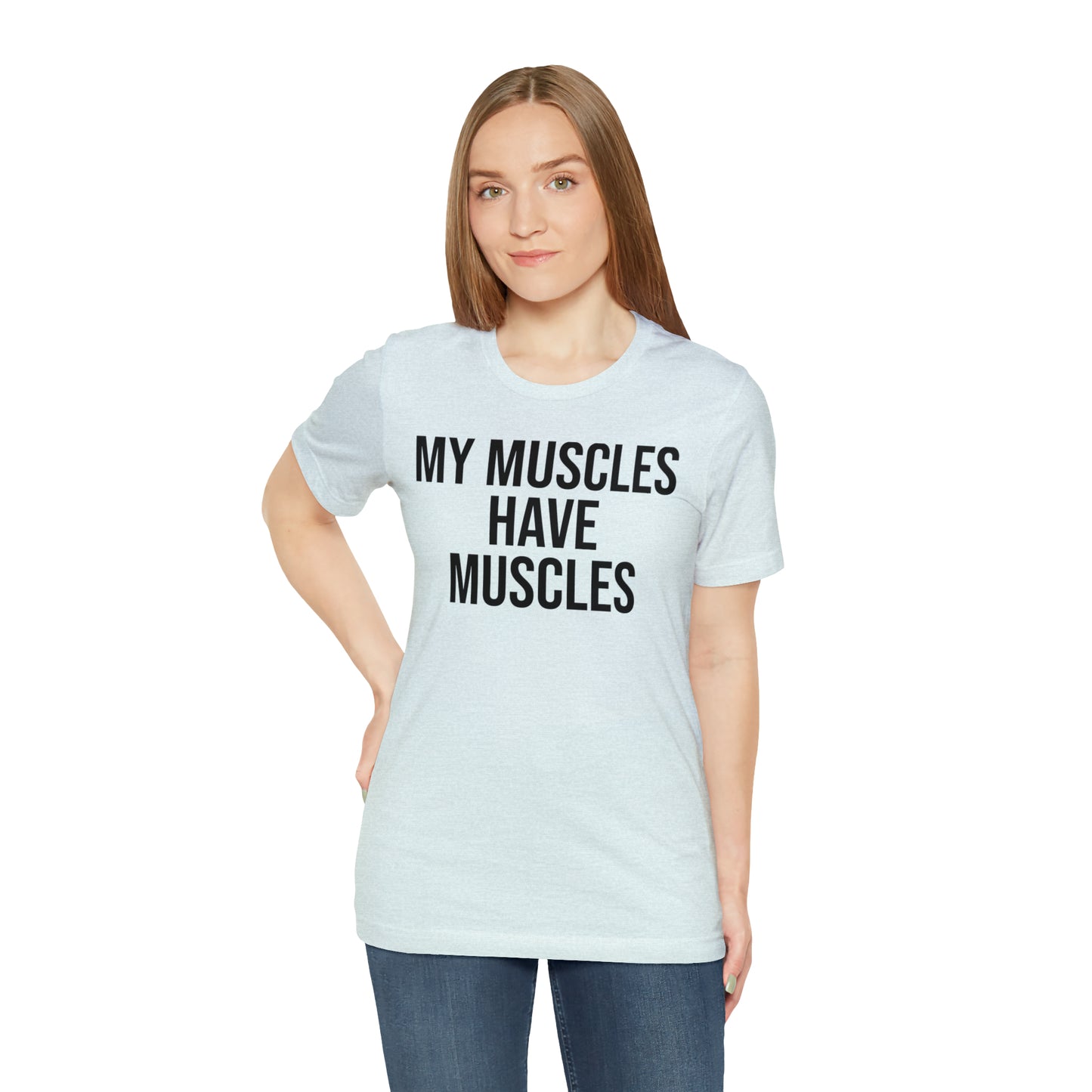 My Muscles Have Muscles Shirt - T-Shirt - Cool Father’s Day Shirt - Funny Dad Shirt - Father Figure Shirt - Entrepreneur - Parenting