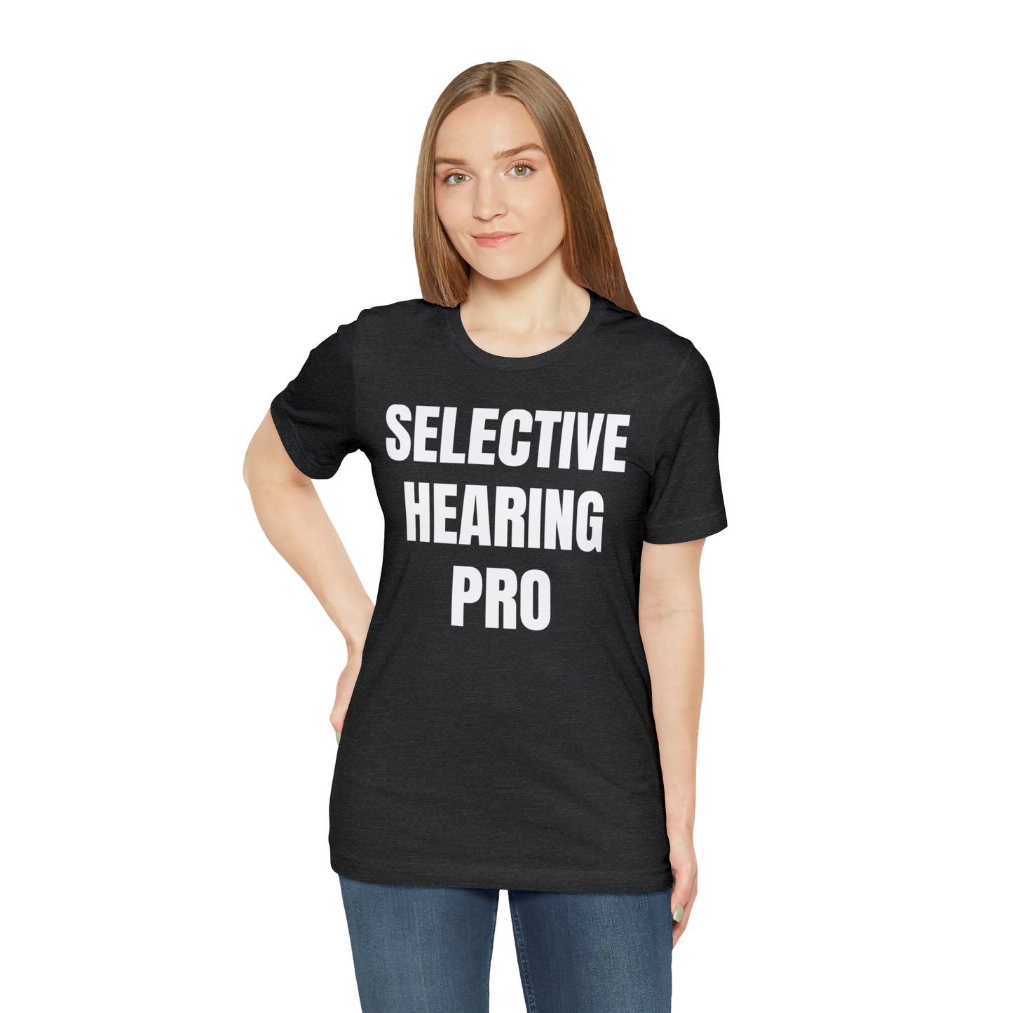 Selective Hearing Pro Shirt - T-Shirt - Cool Father’s Day Shirt - Funny Dad Shirt - Father Figure Shirt - Entrepreneur - Parenting