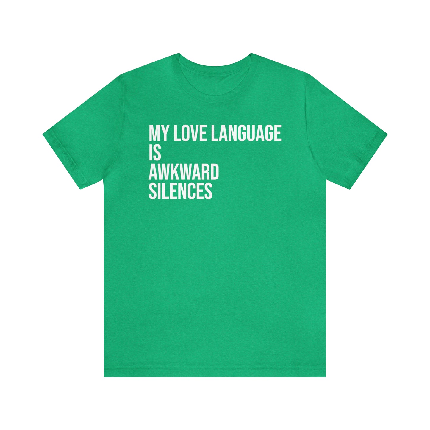 My Love Language Is Awkward Silences Shirt - T-Shirt - Cool Father’s Day Shirt - Funny Dad Shirt - Father Figure Shirt - Entrepreneur - Parenting