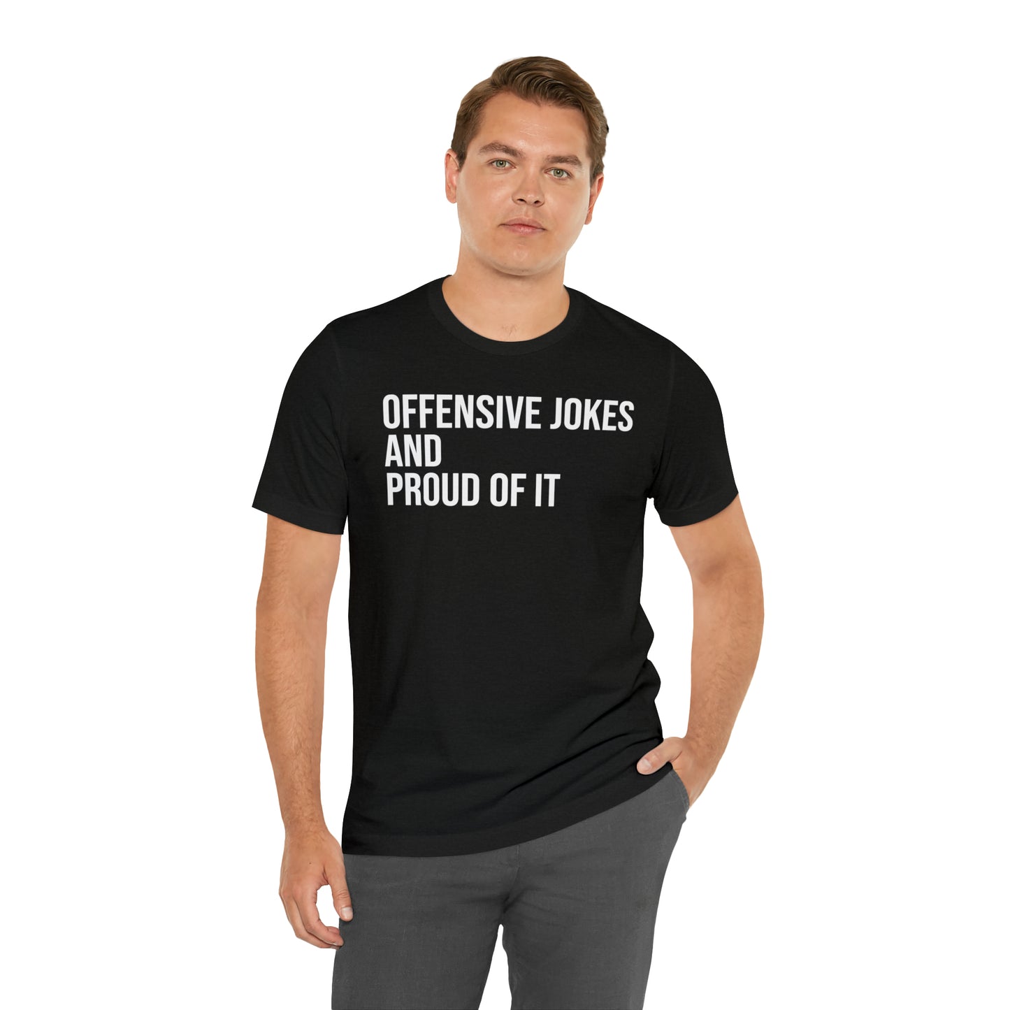 Offensive Jokes and Proud Shirt - T-Shirt - Cool Father’s Day Shirt - Funny Dad Shirt - Father Figure Shirt - Entrepreneur - Parenting