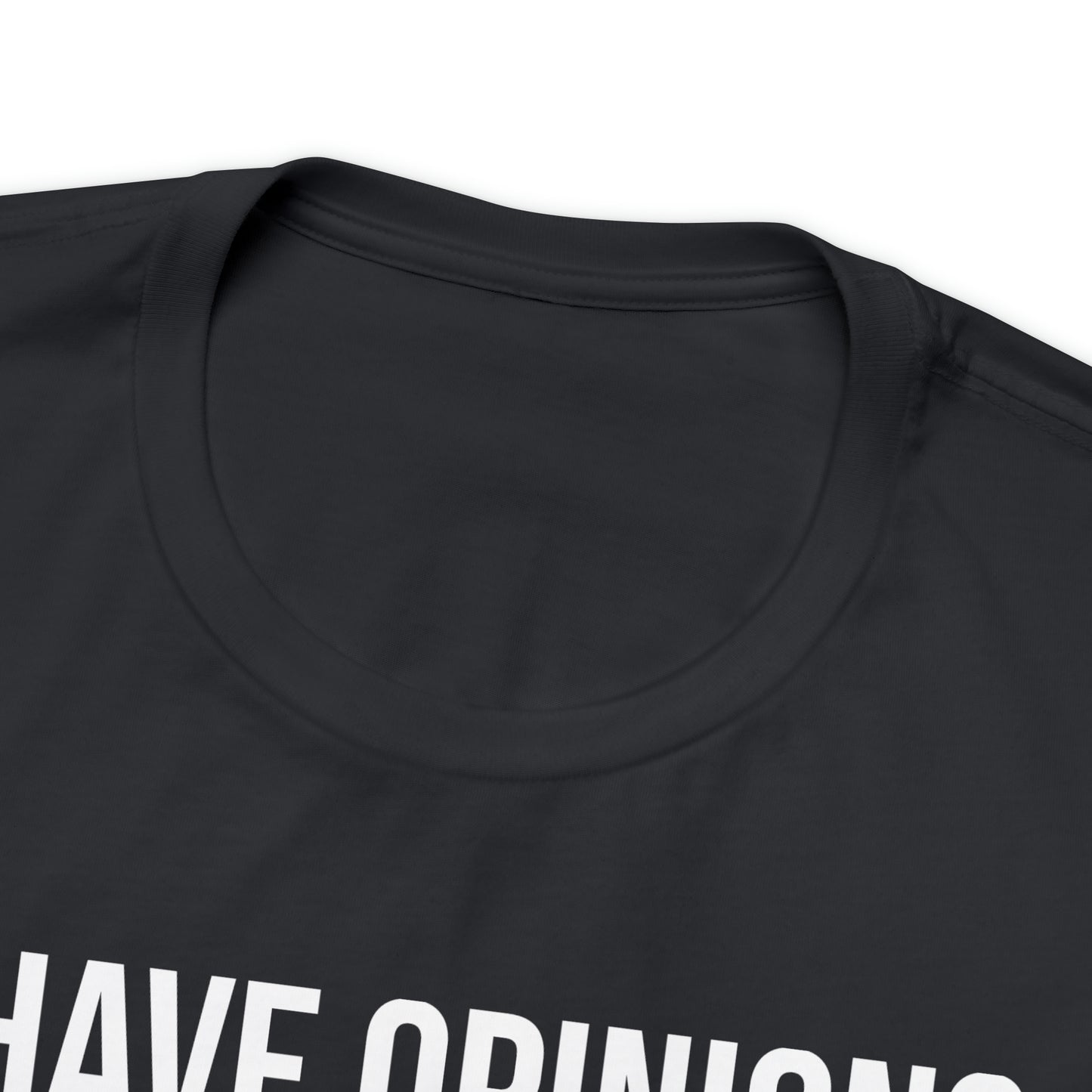 I Have Opinions and Will Share Them Loudly Shirt - T-Shirt - Cool Father’s Day Shirt - Funny Dad Shirt - Father Figure Shirt - Entrepreneur - Parenting - Mom - Mothers