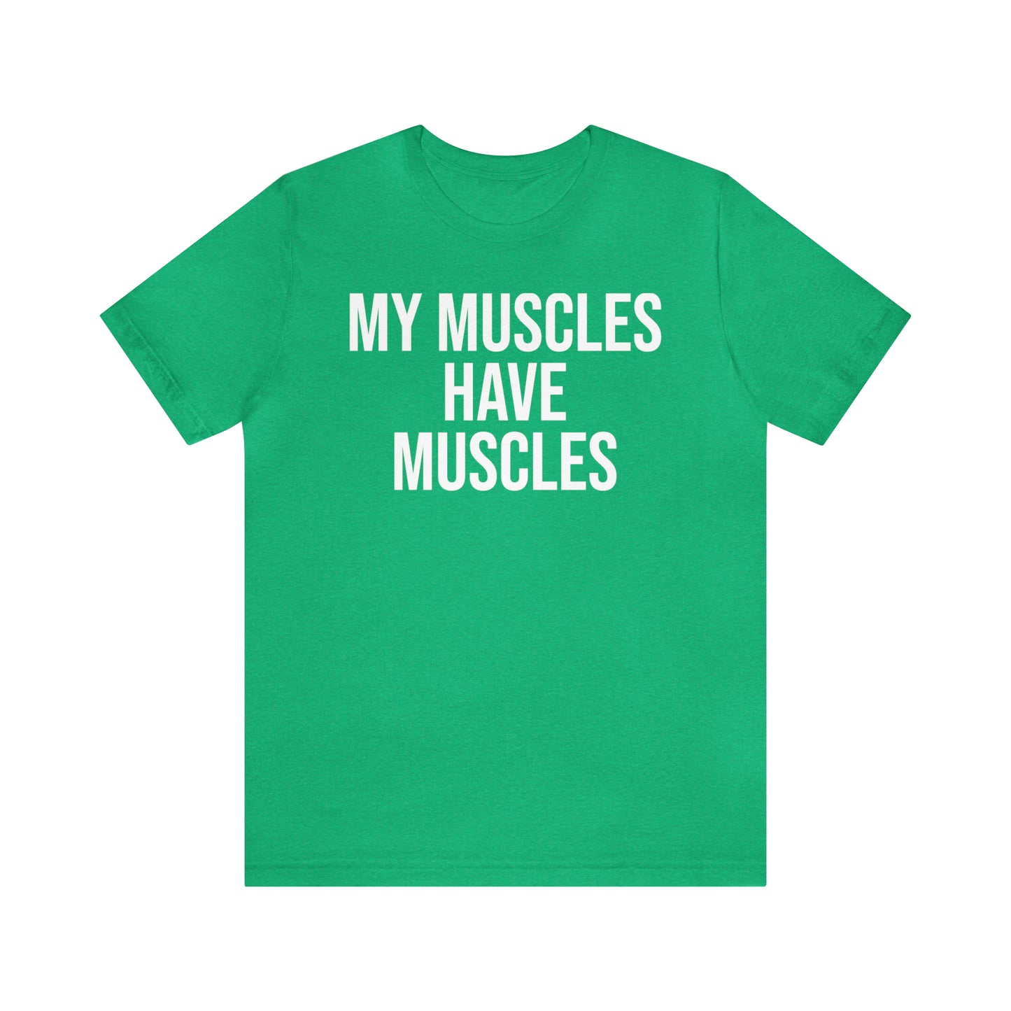 My Muscles Have Muscles Shirt - T-Shirt - Cool Father’s Day Shirt - Funny Dad Shirt - Father Figure Shirt - Entrepreneur - Parenting