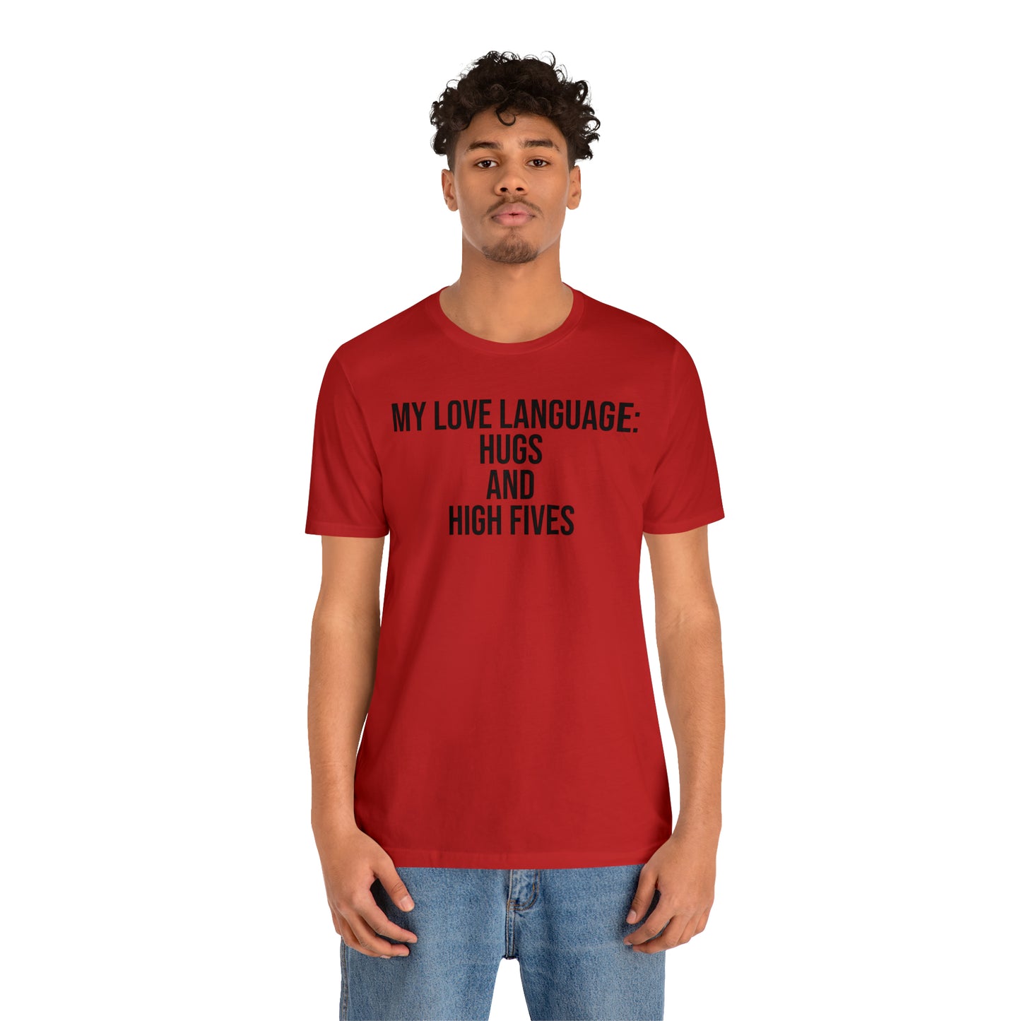 My Love Language: Hugs & High Fives Shirt - T-Shirt - Cool Father’s Day Shirt - Funny Dad Shirt - Love Language - Parenting - Mom - Mothers