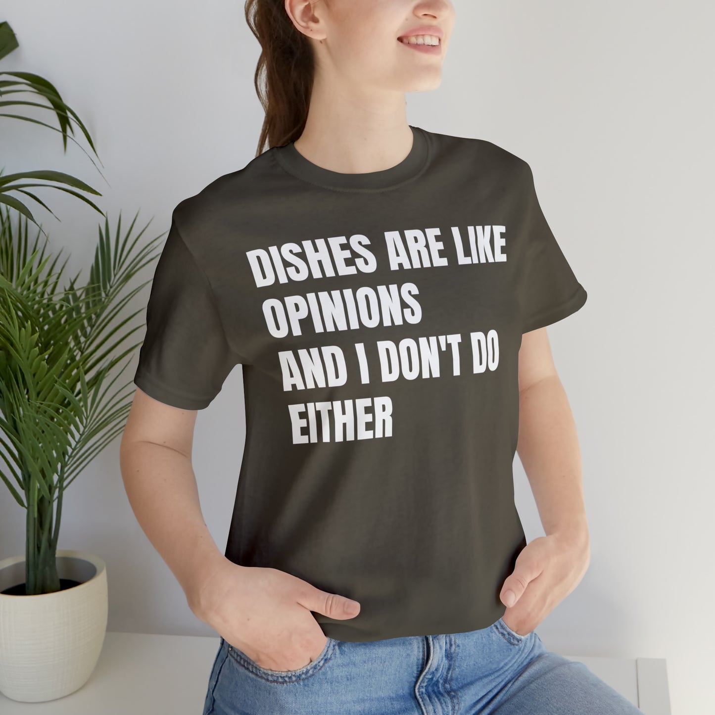 Dishes Are Like Opinions Shirt - T-Shirt - Cool Father’s Day Shirt - Funny Dad Shirt - Father Figure Shirt - Entrepreneur - Parenting