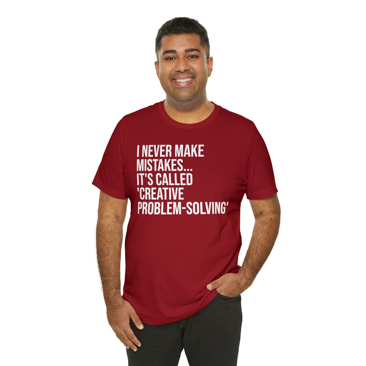 I Never Make Mistakes Shirt - T-Shirt - Cool Father’s Day Shirt - Funny Dad Shirt - Father Figure Shirt - Entrepreneur - Parenting - Moms - Mother