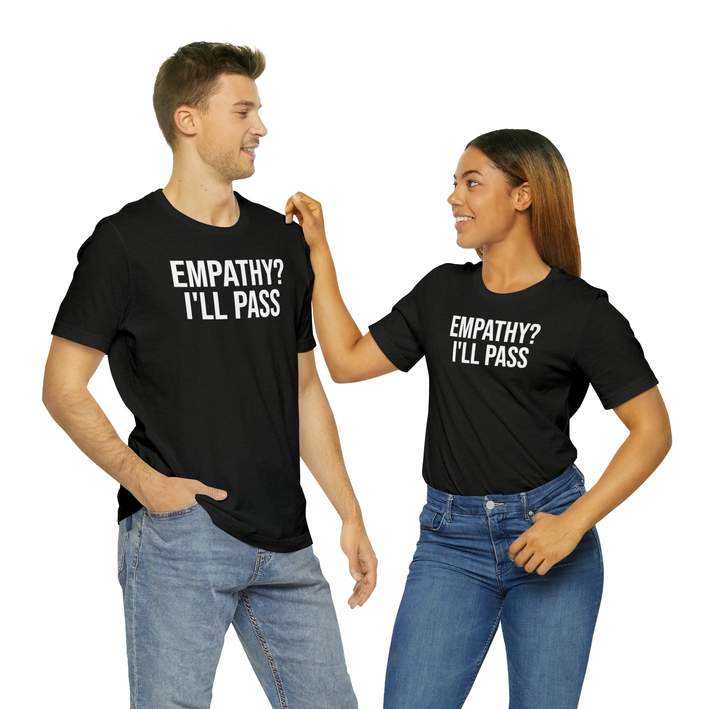 Empathy? I'll Pass Shirt - T-Shirt - Cool Father’s Day Shirt - Funny Dad Shirt - Father Figure Shirt - Entrepreneur - Parenting