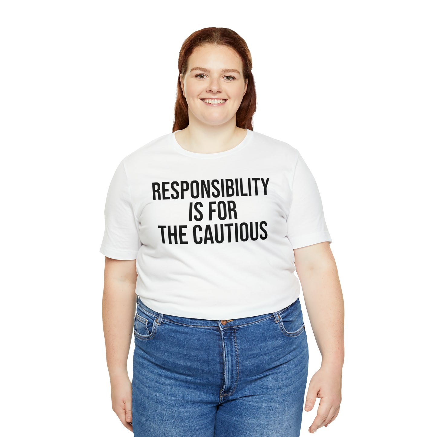 Responsibility is for the Cautious Shirt - T-Shirt - Cool Father’s Day Shirt - Funny Dad Shirt - Father Figure Shirt - Entrepreneur - Parenting - Mom - Mothers